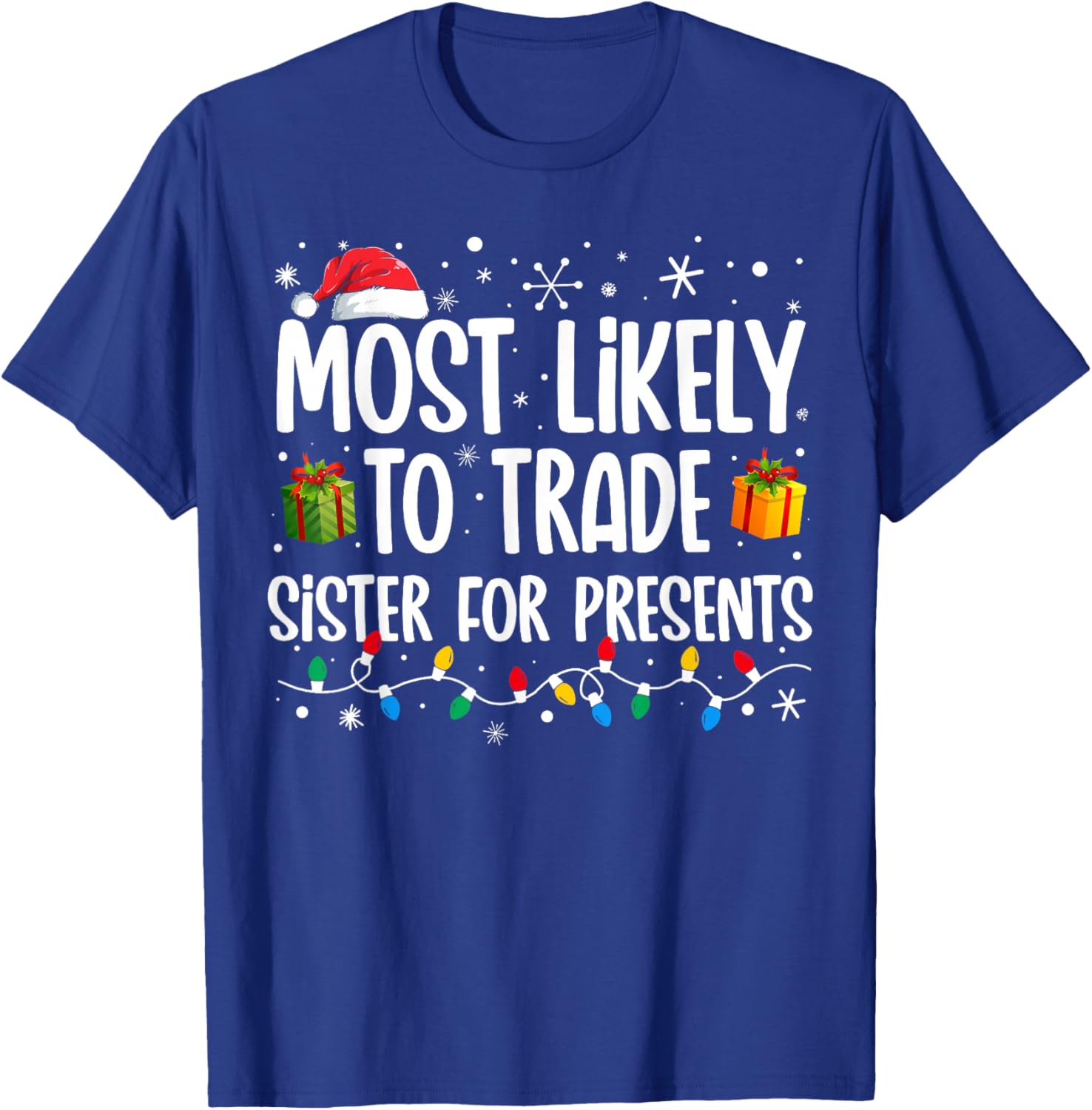 Most Likely To Trade Sister For Presents Family Christmas T-Shirt - T-Shirt | Royal