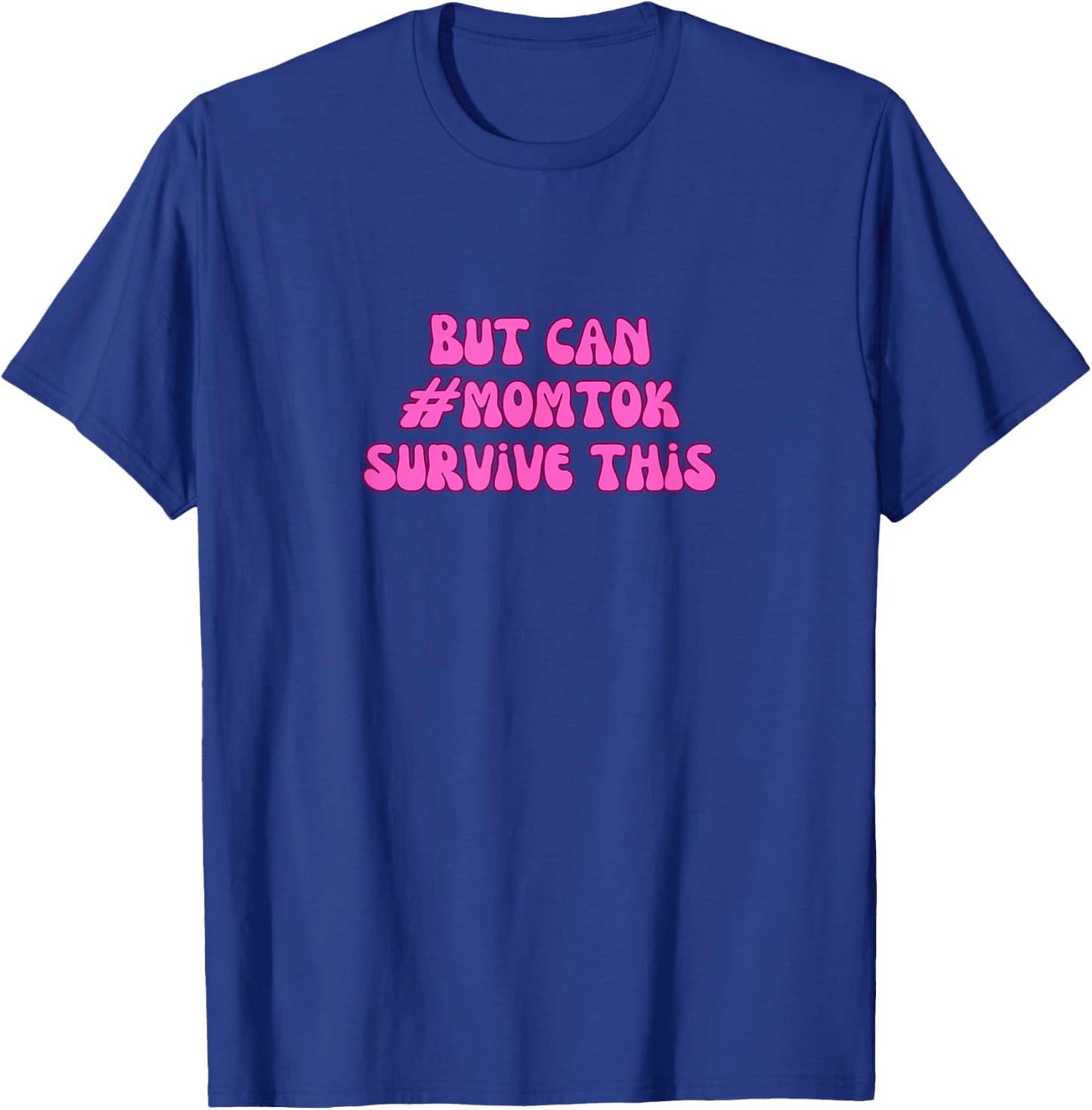 SLOMW can momtok survive this T-Shirt - T-Shirt | Royal