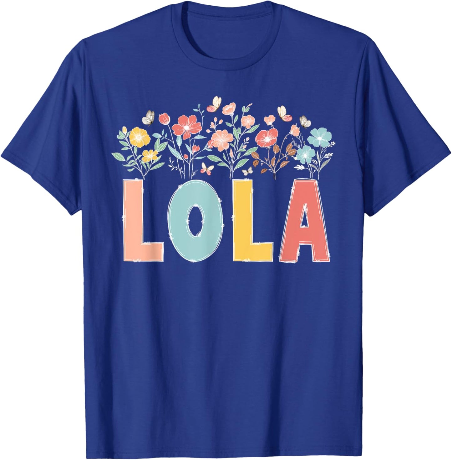 Lola Flowers Lola Grandmother Lola Grandma Appreciation T-Shirt - T-Shirt | Royal