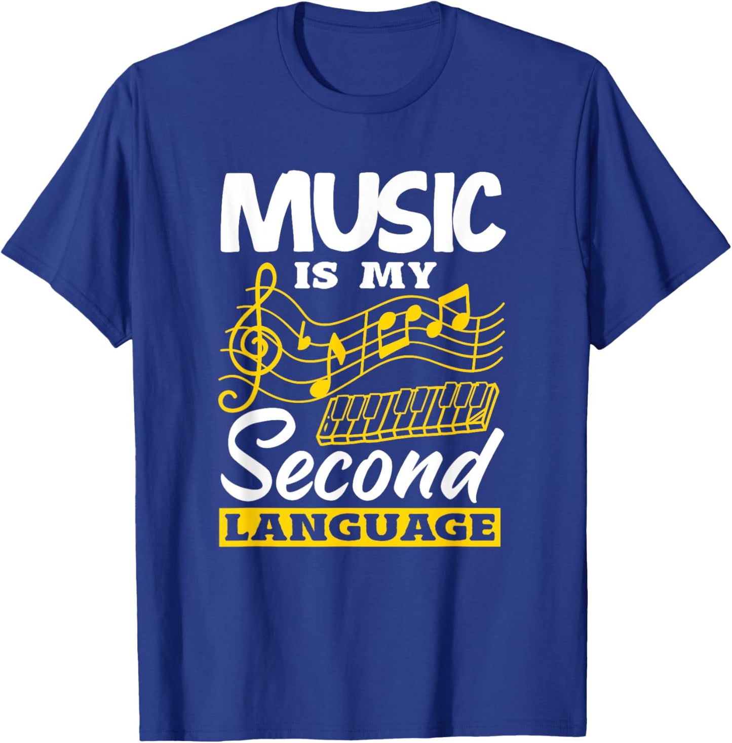 Music Is My Second Language Funny Music Teacher T-Shirt - T-Shirt | Royal