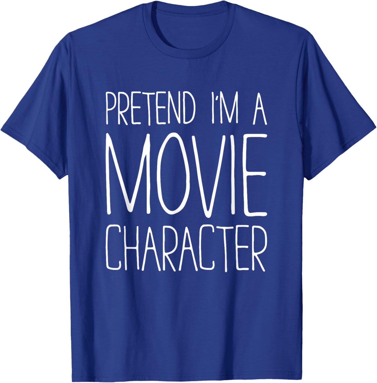 Pretend I'm A Movie Character Shirt Adult Kids Costume T-Shirt - T-Shirt | Royal