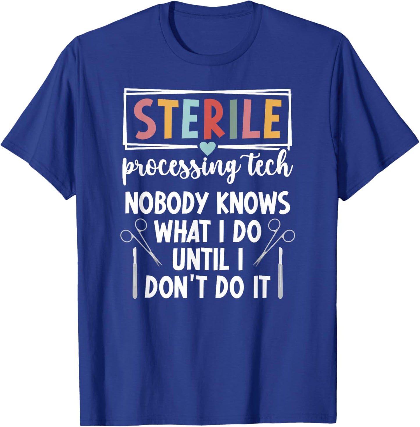 Sterile Processing Tech Funny SPD Tech T-Shirt - T-Shirt | Royal