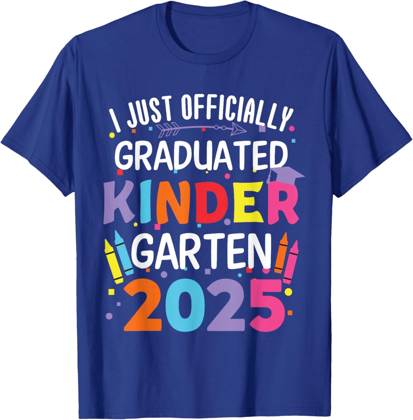 I Officially Graduated Kindergarten Class Of 2025 Graduation T-Shirt - T-Shirt | Royal