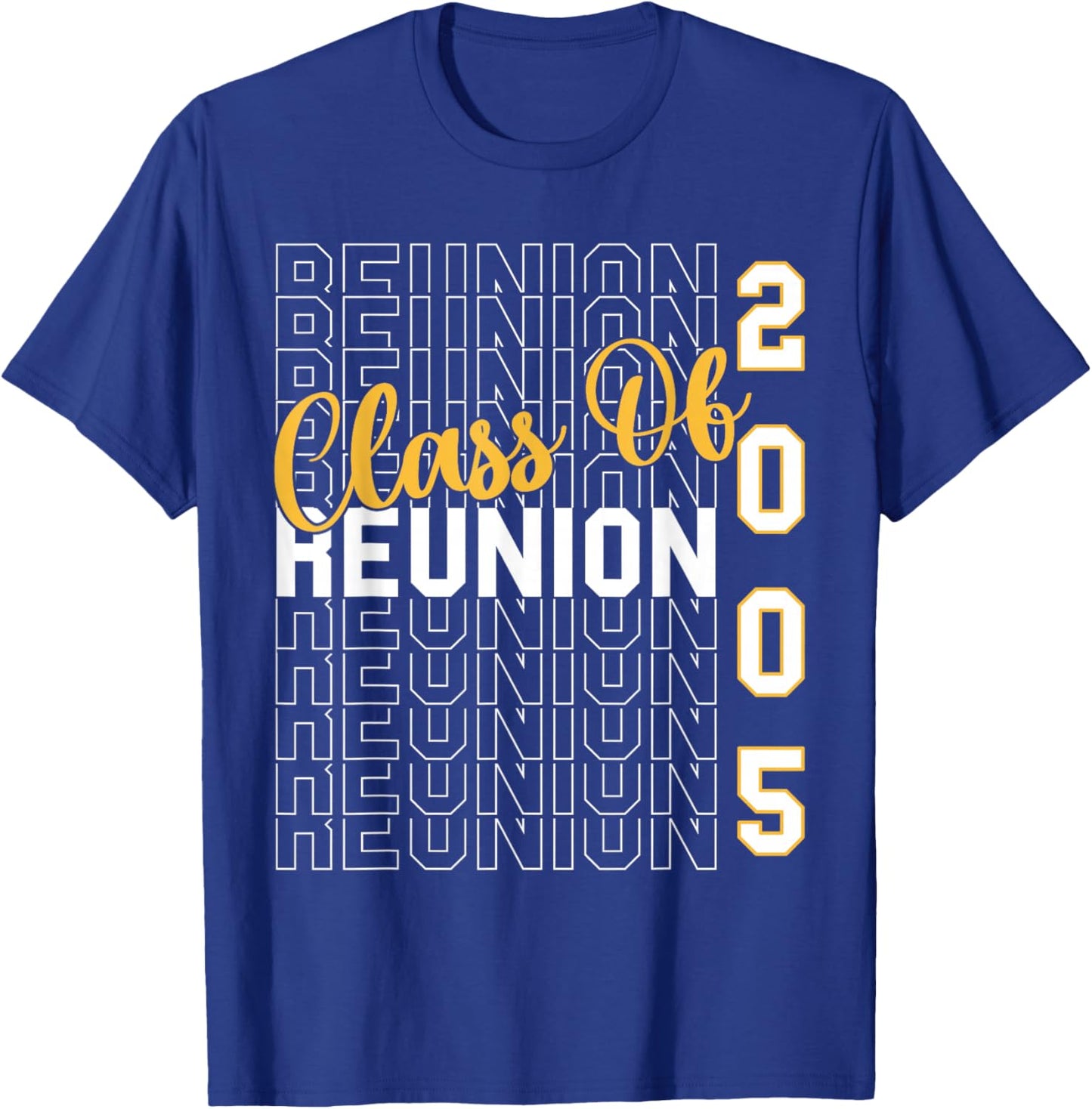 Class Of 2005 Reunion - Class Of 05 Highschool Reunion T-Shirt - T-Shirt | Royal