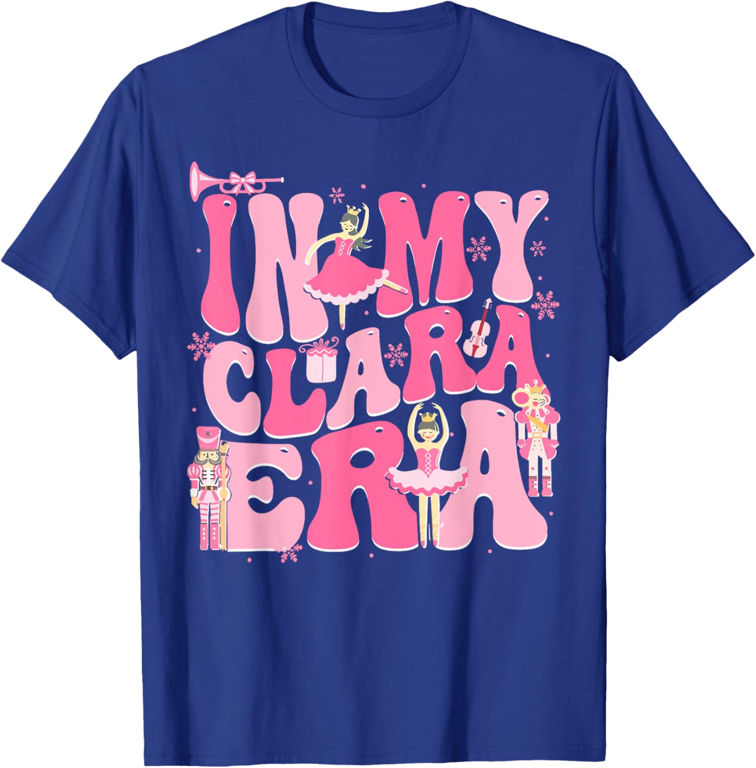 In My Clara Era Nutcracker Xmas Christmas Holiday Pajamas T-Shirt - T-Shirt | Royal