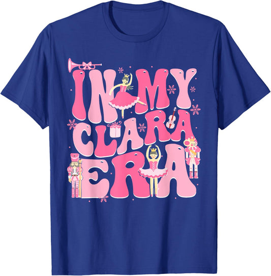 In My Clara Era Nutcracker Xmas Christmas Holiday Pajamas T-Shirt - T-Shirt | Royal