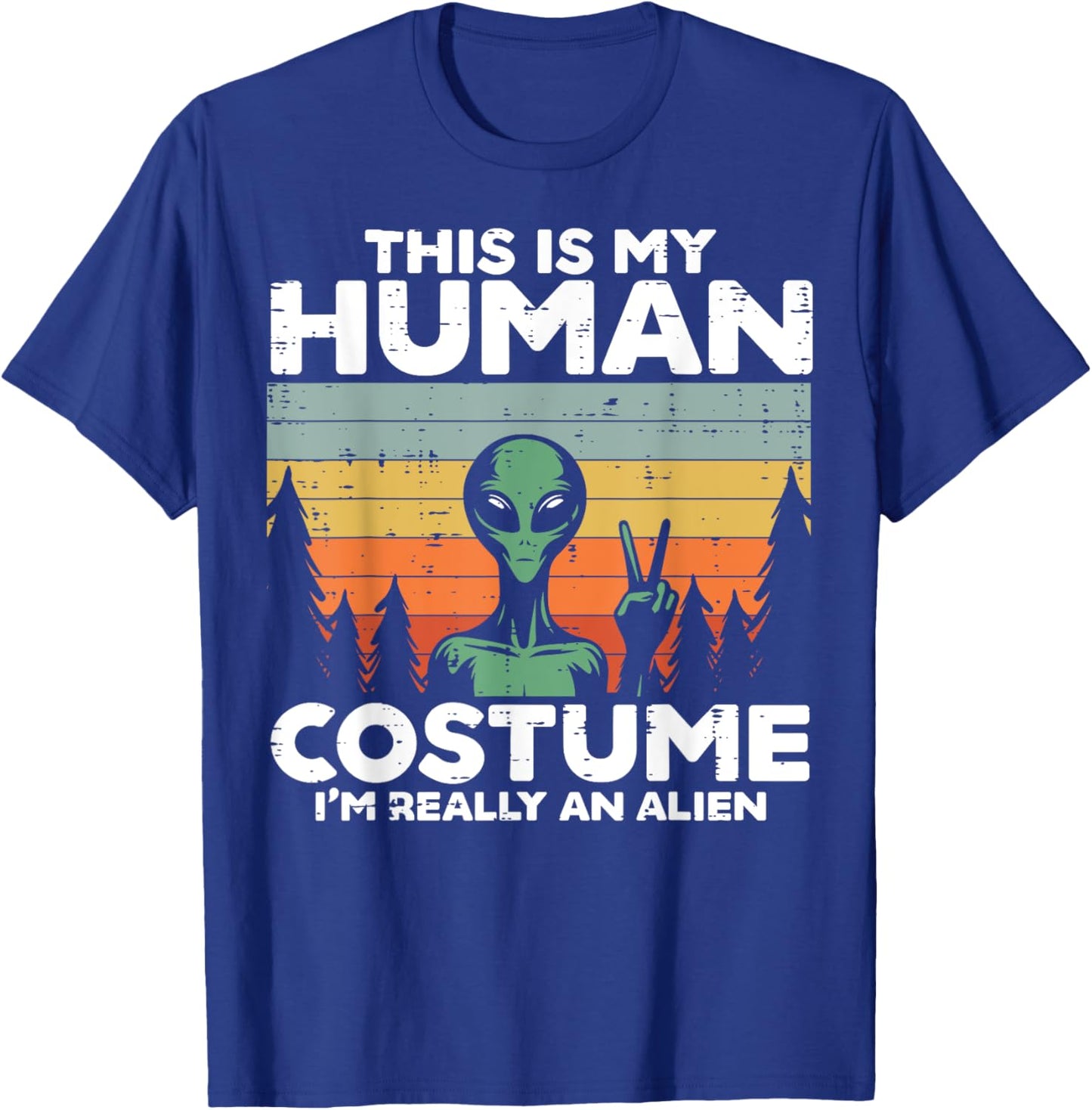 This My Human Costume Im Really Alien Funny Men Women Kids T-Shirt - T-Shirt | Royal