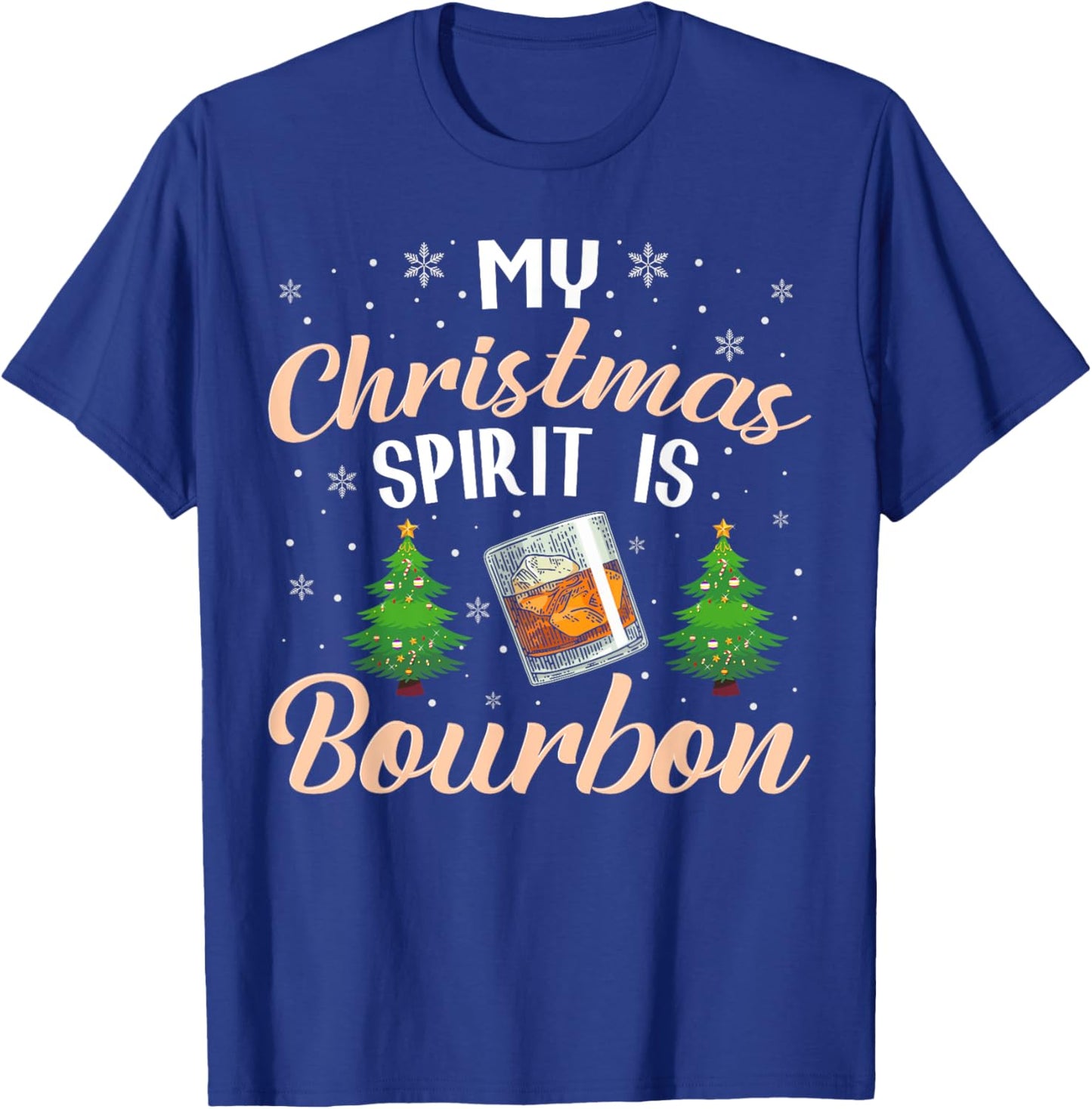 Christmas Bourbon Drinker My Christmas Spirit is Bourbon T-Shirt - T-Shirt | Royal