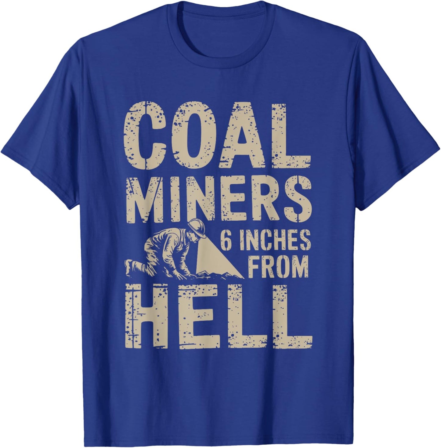Proud Coal Miner Underground Mine Worker Mining Women Men T-Shirt - T-Shirt | Royal