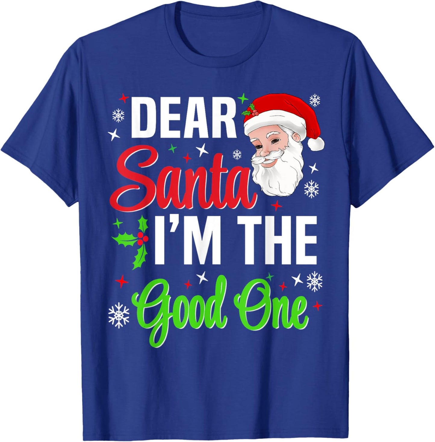 Dear Santa I'm The Good One Christmas Men Women Kids Xmas T-Shirt - T-Shirt | Royal