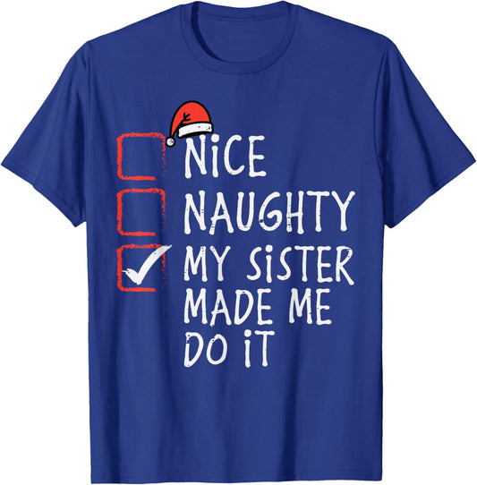 Christmas Nice Naughty Sister Made Me Do it Funny Xmas Kids T-Shirt - T-Shirt | Royal