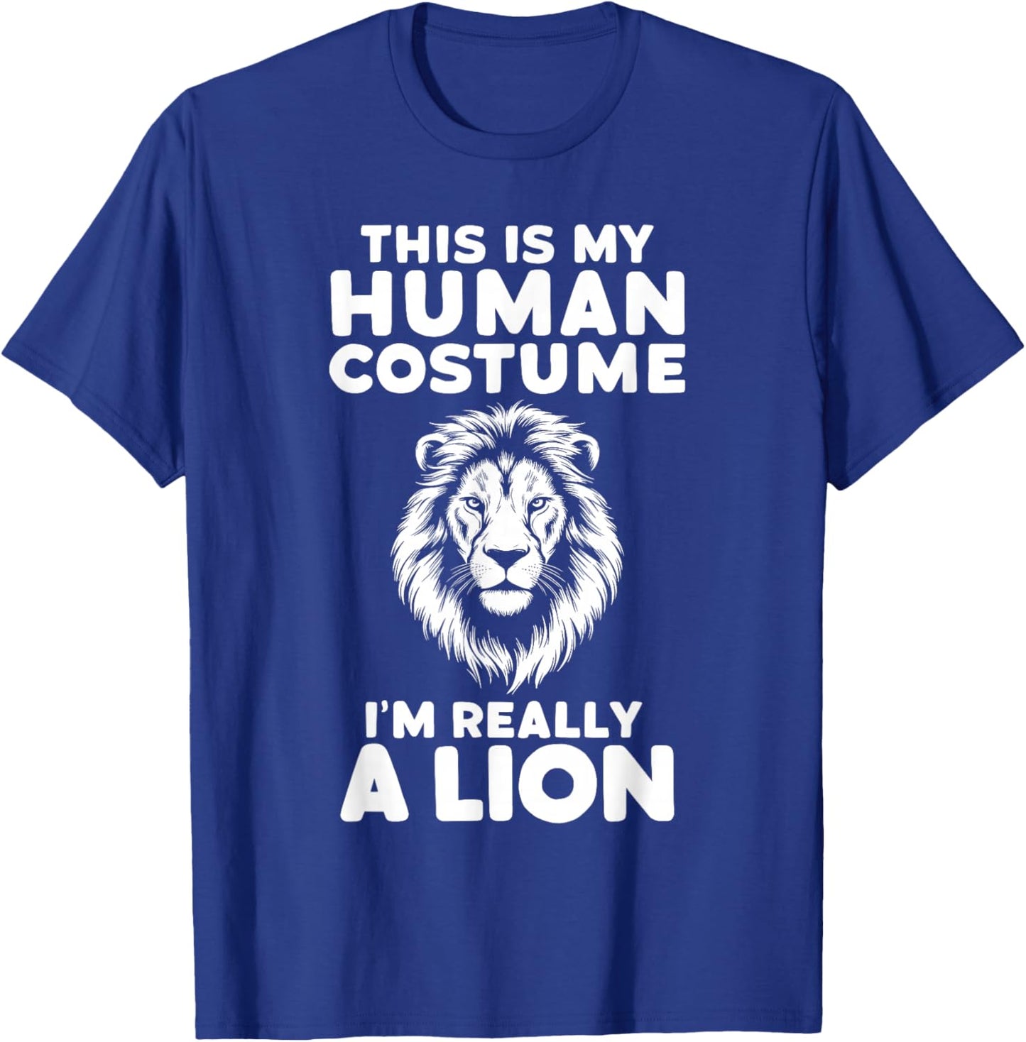 This Is My Human Costume I'm Really A Lion Halloween T-Shirt - T-Shirt | Royal
