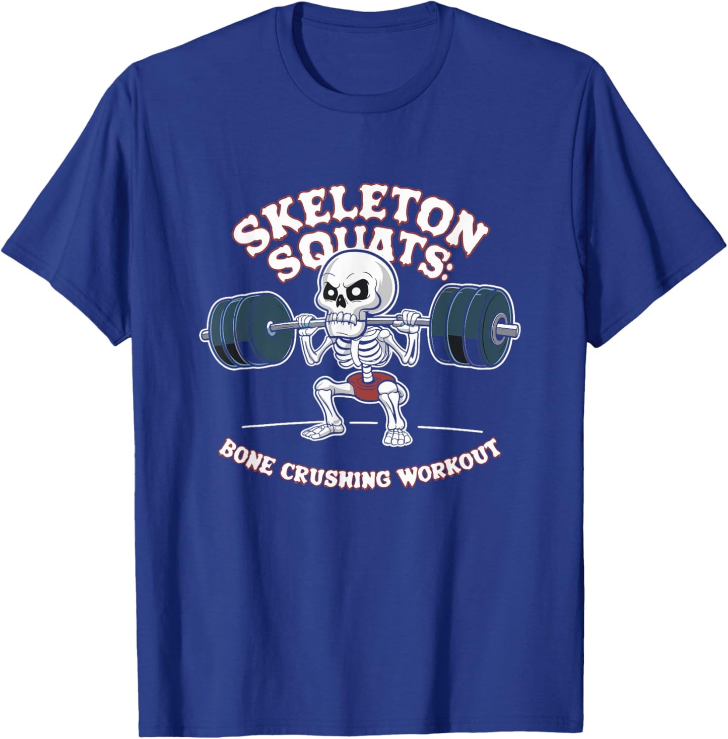 Skeleton Squats Bone Crushing | Halloween Workout | KawaiI T-Shirt - T-Shirt | Royal