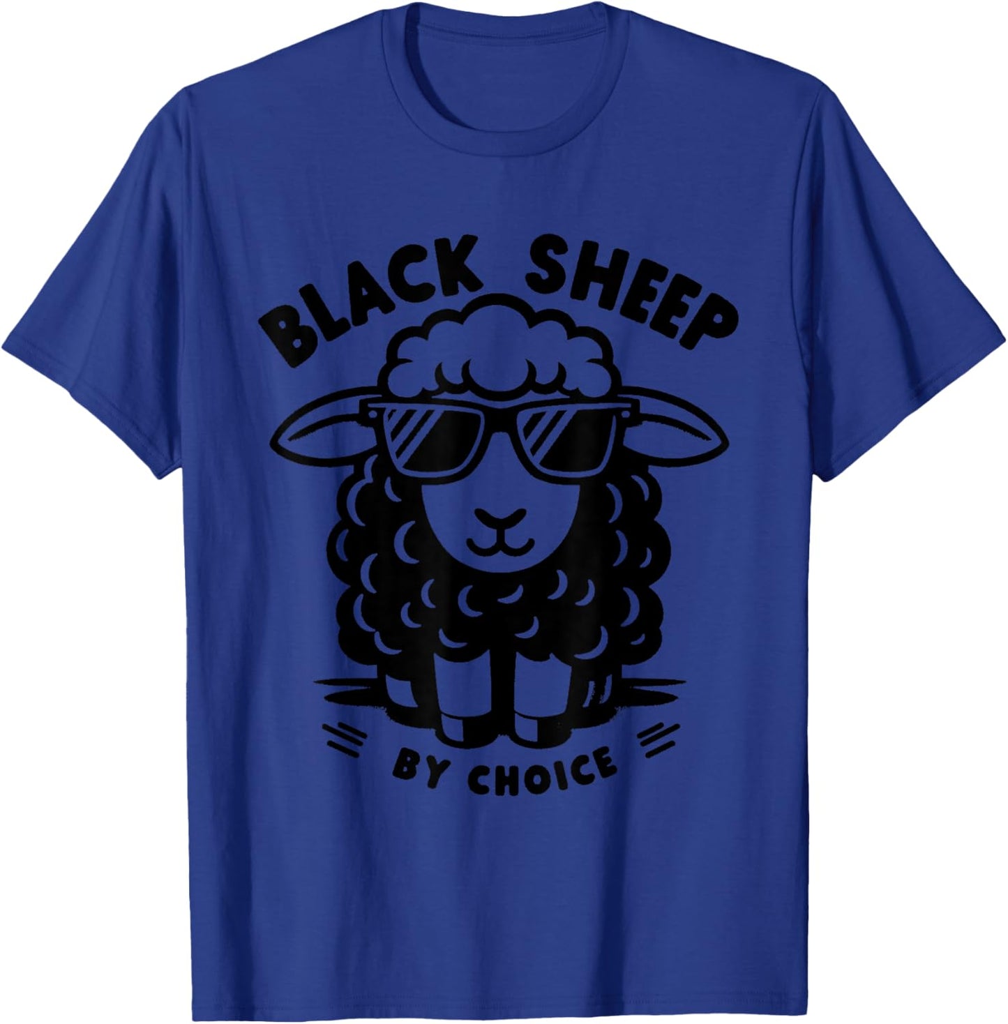 Black Sheep by Choice - Funny Graphic Misfit Outsider Lover T-Shirt - T-Shirt | Royal