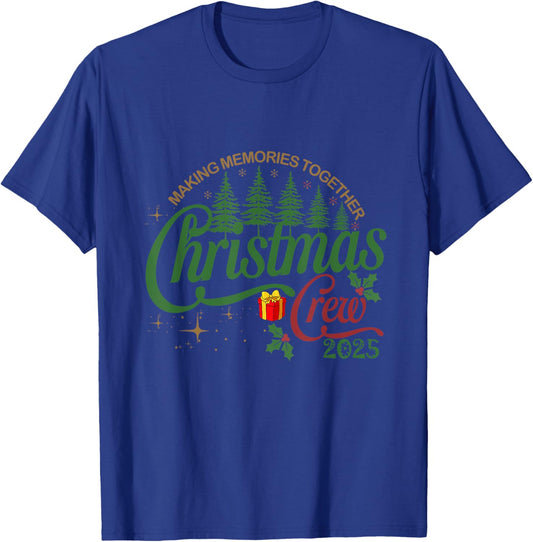 Christmas Crew 2025 Making Memories Together Funny Xmas T-Shirt - T-Shirt | Royal