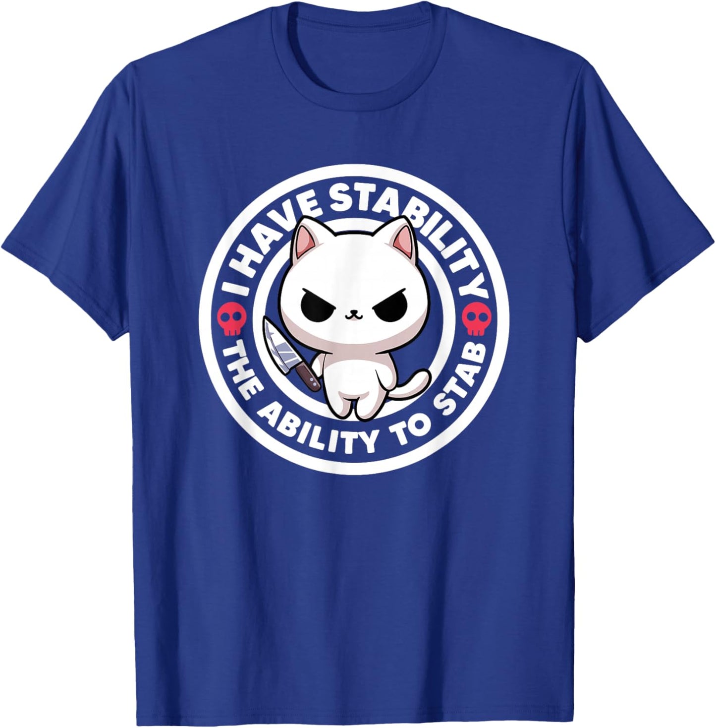 I Have Stability Ability To Stab Irony & Sarcasm Funny Cat T-Shirt - T-Shirt | Royal