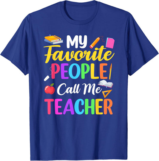 My Favorite People Call Me Teacher School Teaching T-Shirt - T-Shirt | Royal
