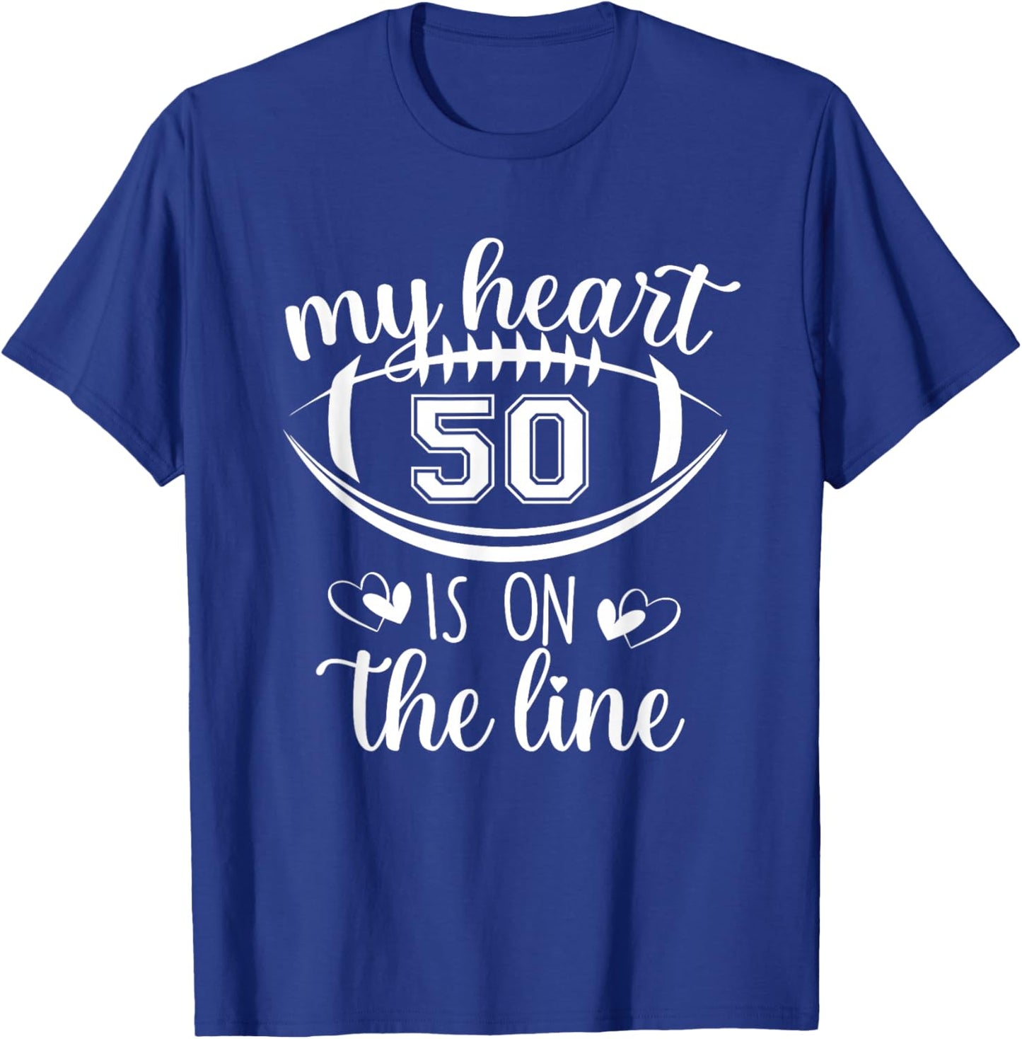 Custom Football Player Number 50 My Heart Is On The Line T-Shirt - T-Shirt | Royal