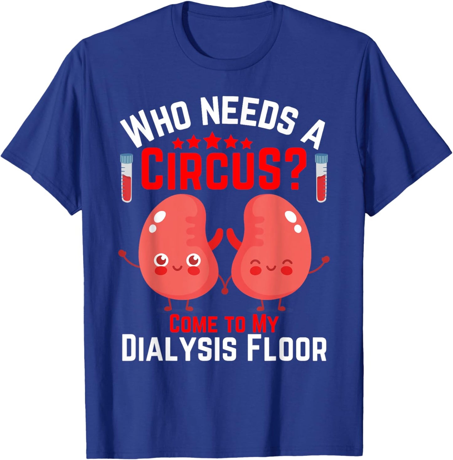 dialysis machine Technician nephrologist Tech -Adults Dialysis Technician Nurse Kidney RN Dialysis Tech T-Shirt - T-Shirt | Royal