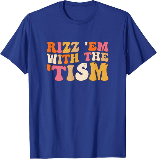 Rizz Em With The Tism Special Education Autism Awareness T-Shirt - T-Shirt | Royal
