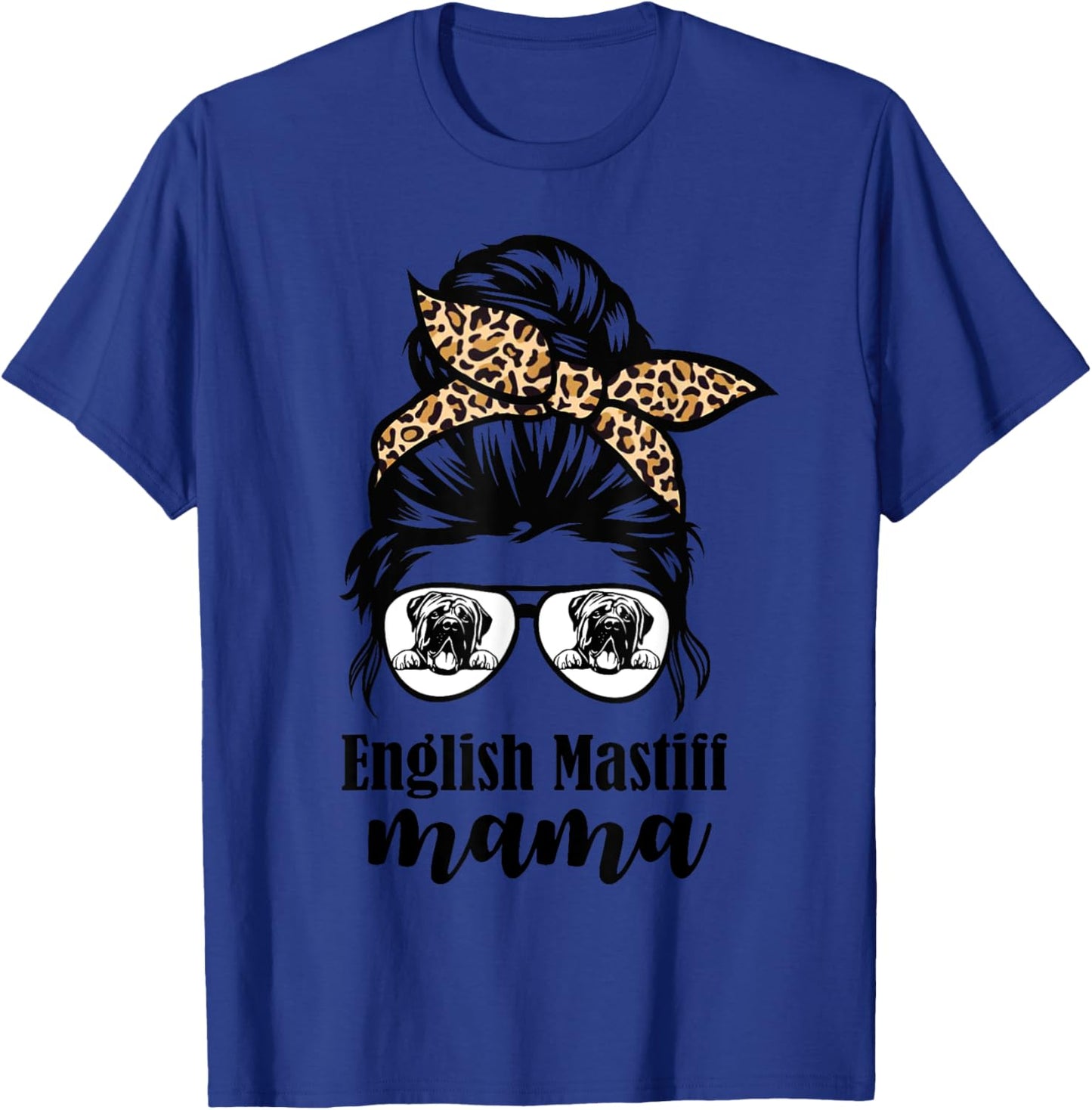 English Mastiff mama messy bun leopard T-Shirt - T-Shirt | Royal