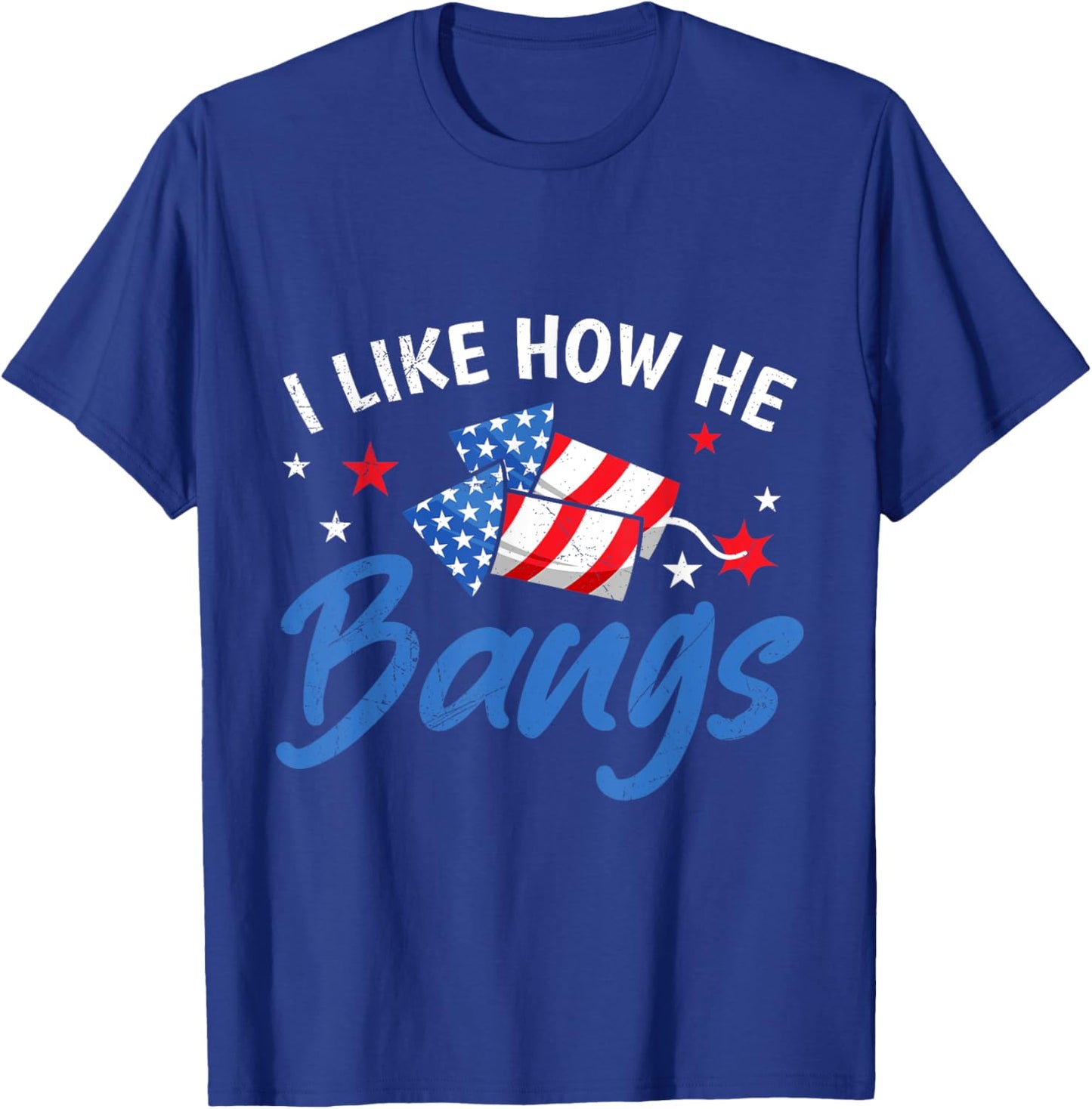 Fireworks I LIKE HOW HE BANGS Funny Pyrotechnics Wife T-Shirt - T-Shirt | Royal