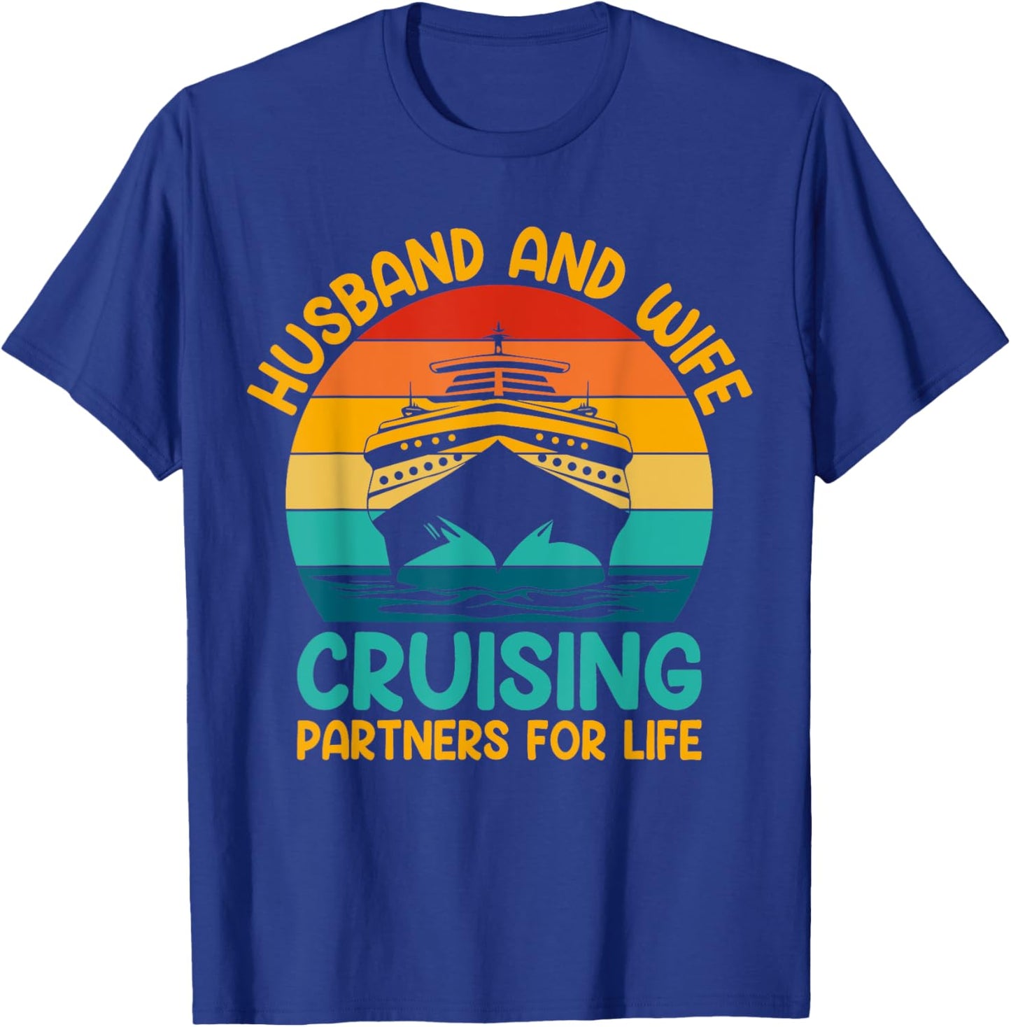 Husband And Wife Cruising Partners For Life T-Shirt - T-Shirt | Royal
