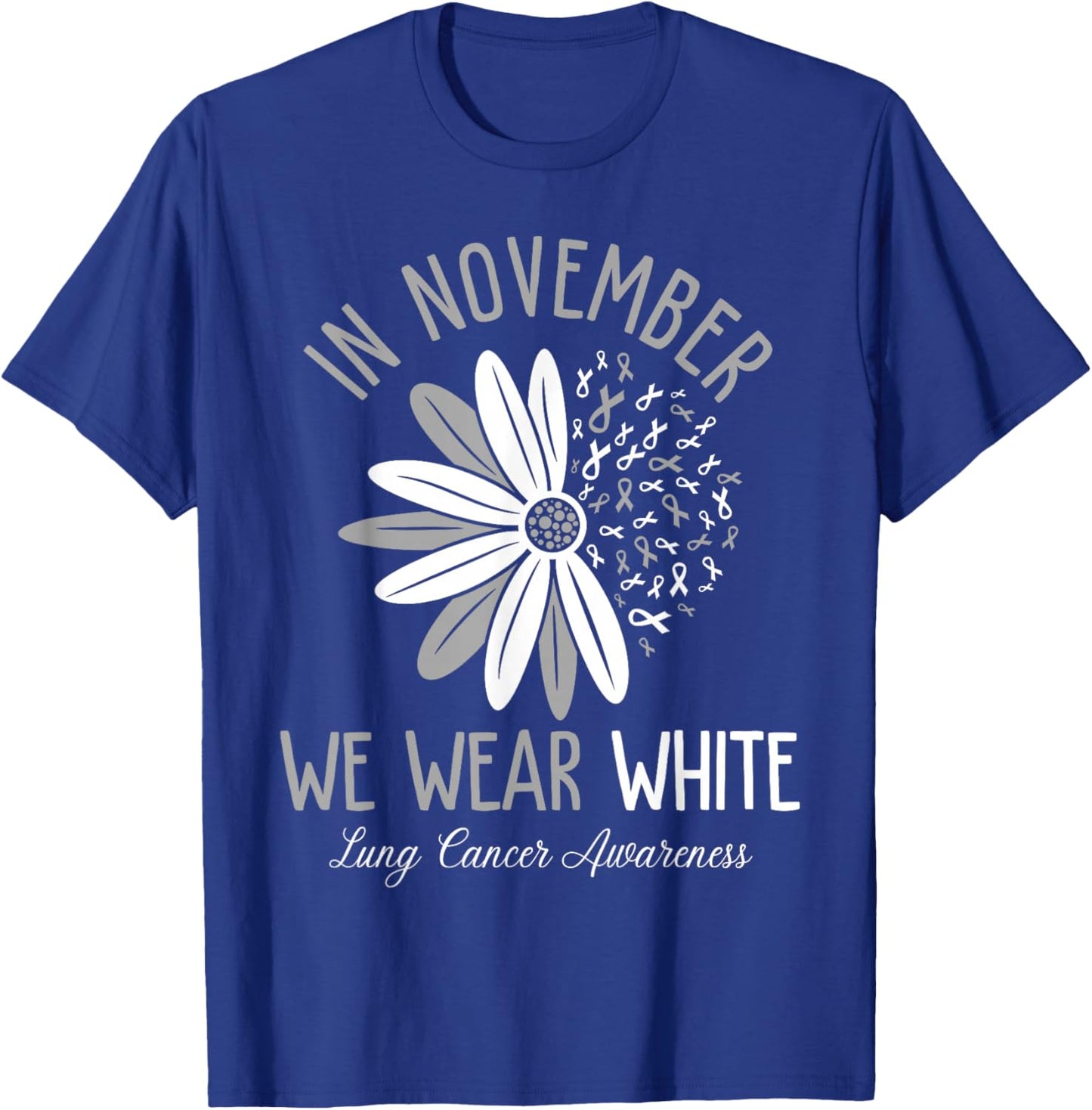 In November We Wear White Lung Cancer Awareness Flower T-Shirt - T-Shirt | Royal