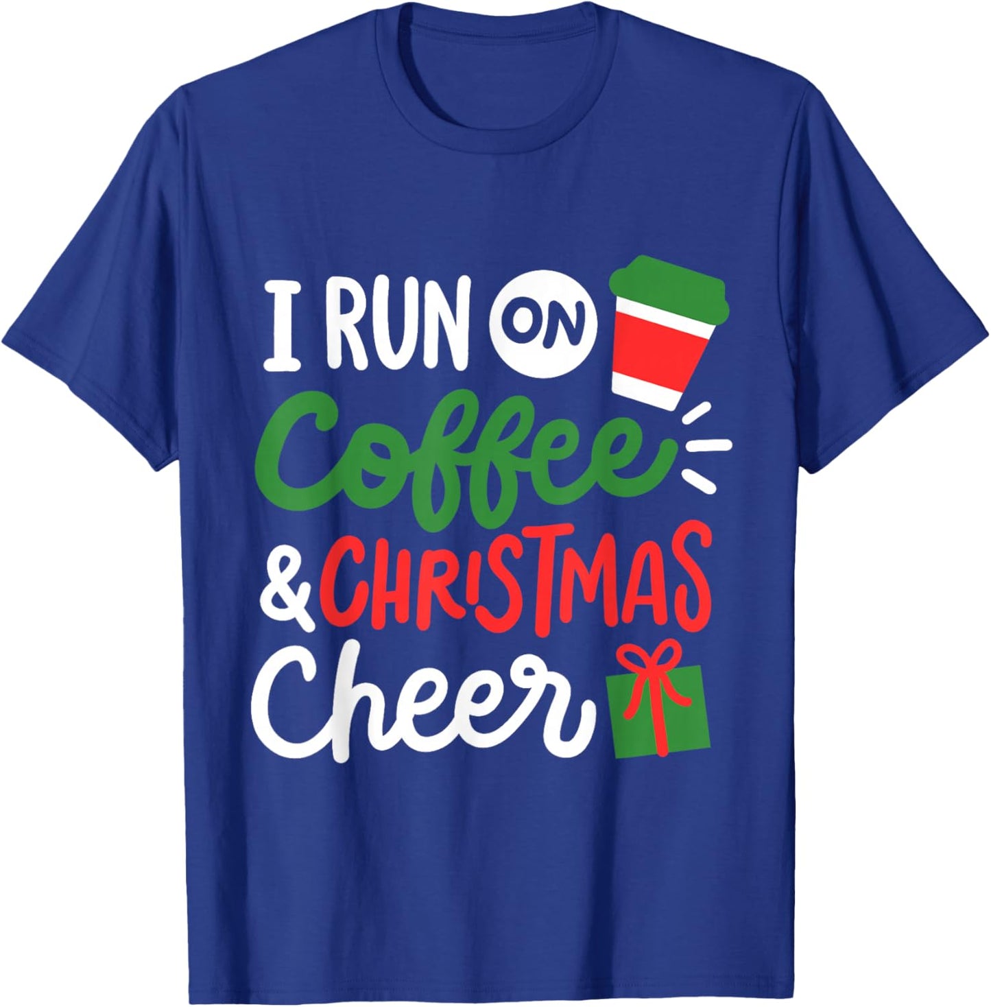 I Run On Coffee & Christmas Cheer Fun Christmas Outfit Women T-Shirt - T-Shirt | Royal
