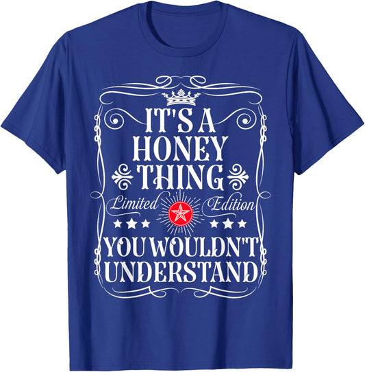 Honey Name Its A Honey Thing You Wouldn't Understand T-Shirt - T-Shirt | Royal