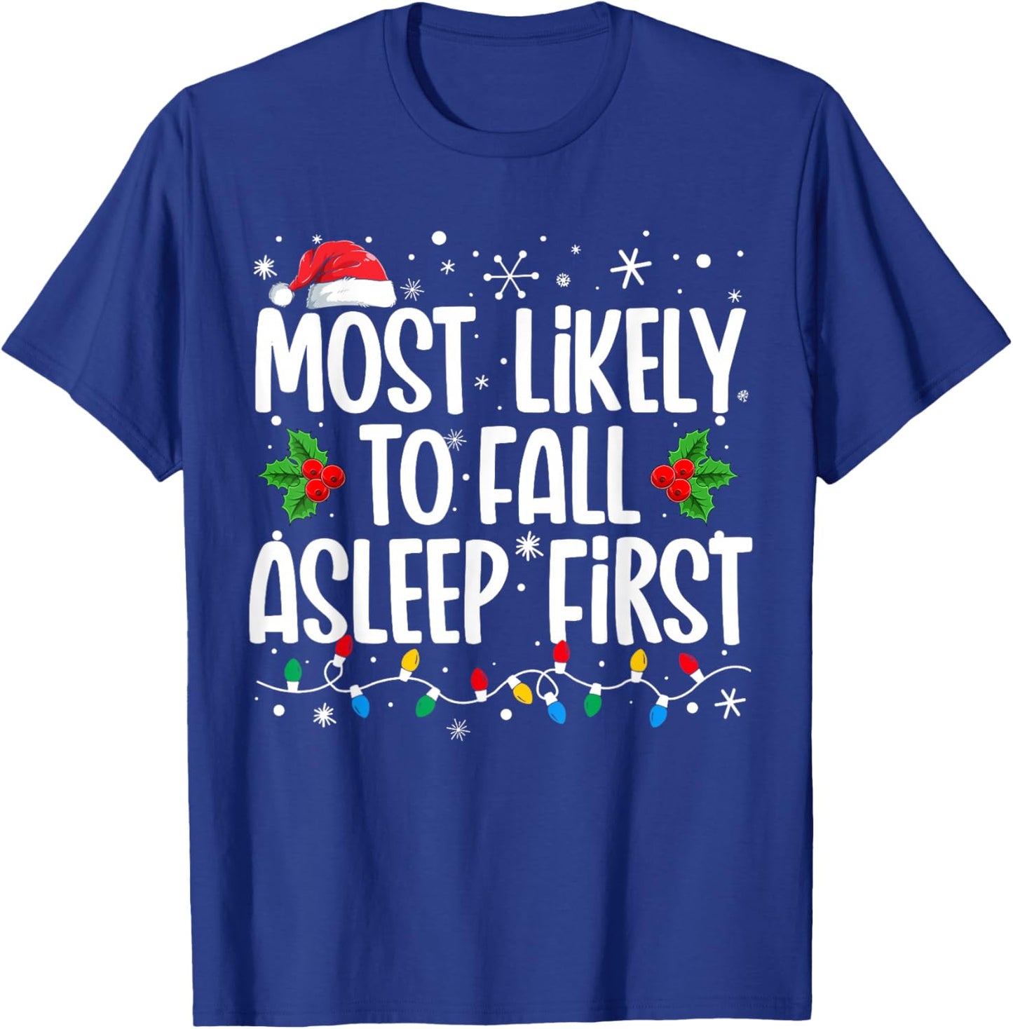 Most Likely To Fall Asleep First Funny Family Christmas T-Shirt - T-Shirt | Royal