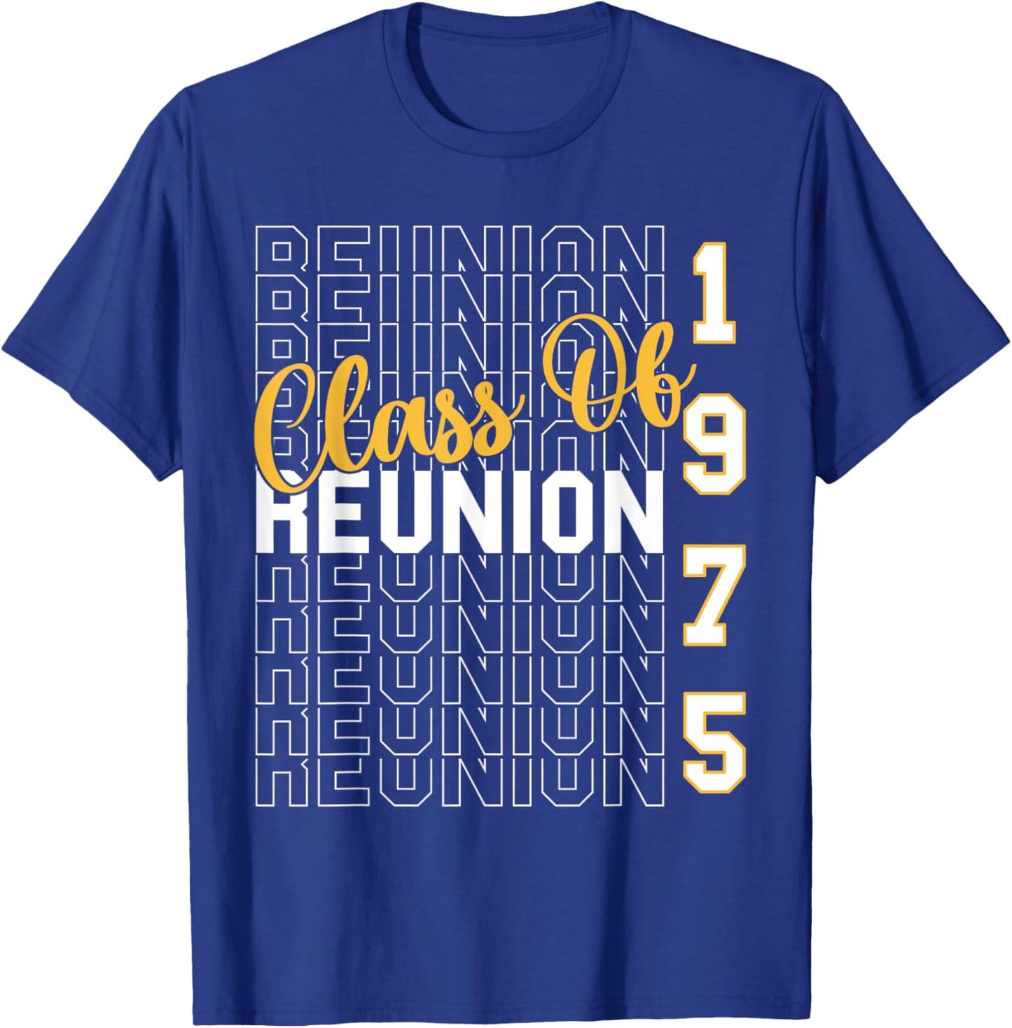 Class Of 1975 Reunion - Class Of 75 Highschool Reunion T-Shirt - T-Shirt | Royal