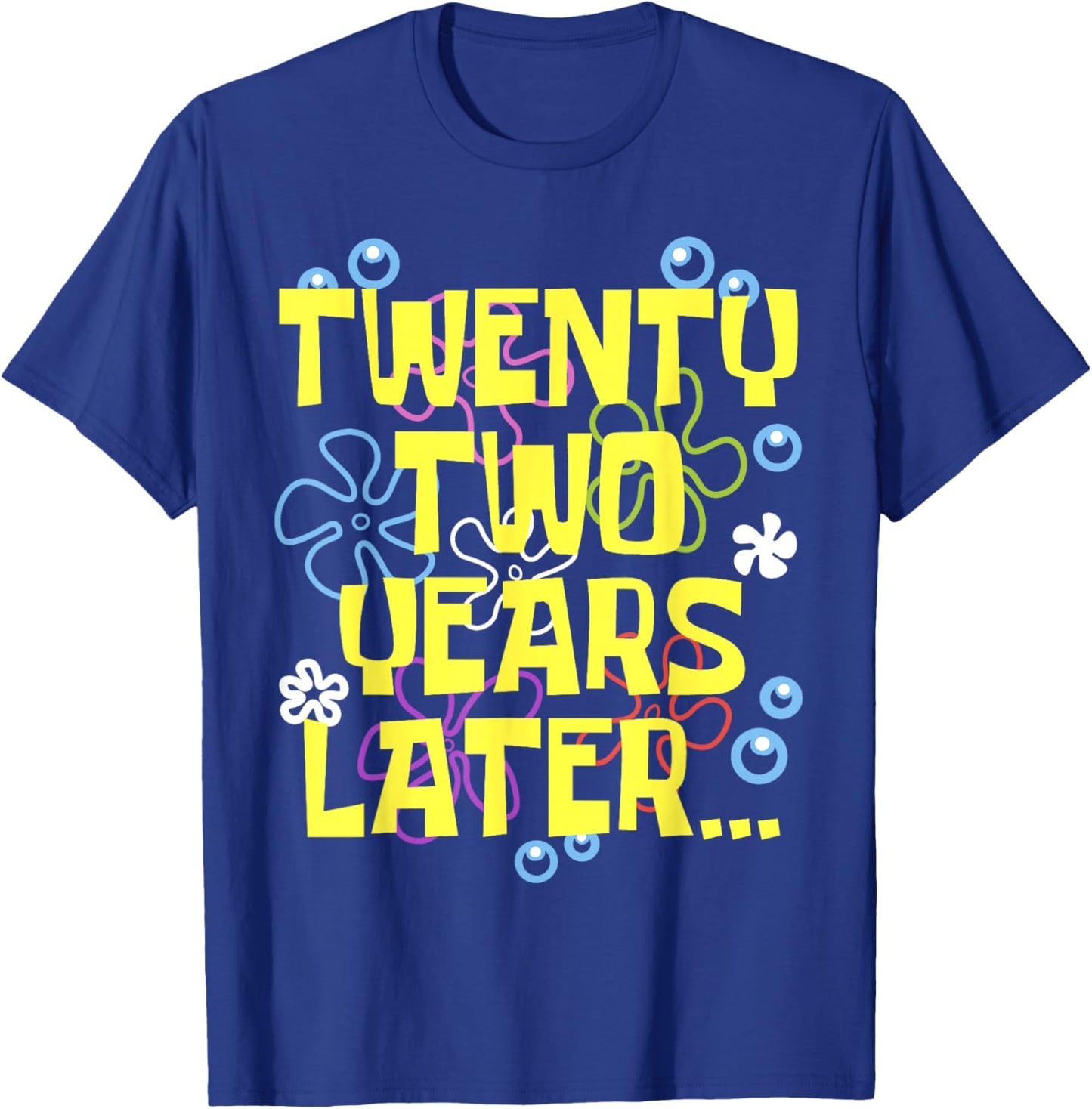 TWENTY TWO YEARS LATER 22 year Old Birthday Gifts Men Women T-Shirt - T-Shirt | Royal