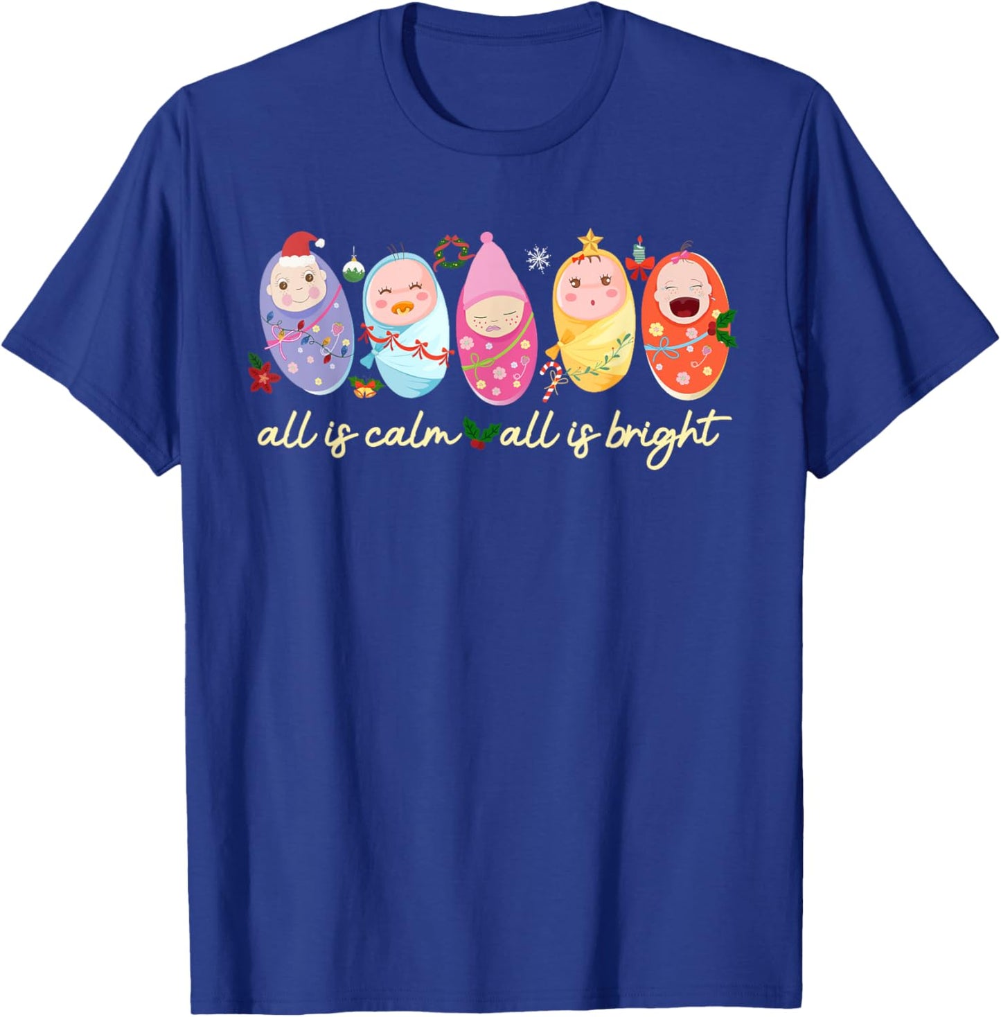 All is Calm All is Bright NICU Mother Baby Nurse Christmas T-Shirt - T-Shirt | Royal