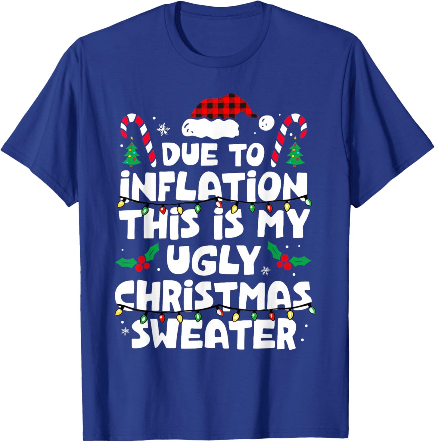 Due To Inflation Funny Christmas Sweater Xmas Men Women Kids T-Shirt - T-Shirt | Royal
