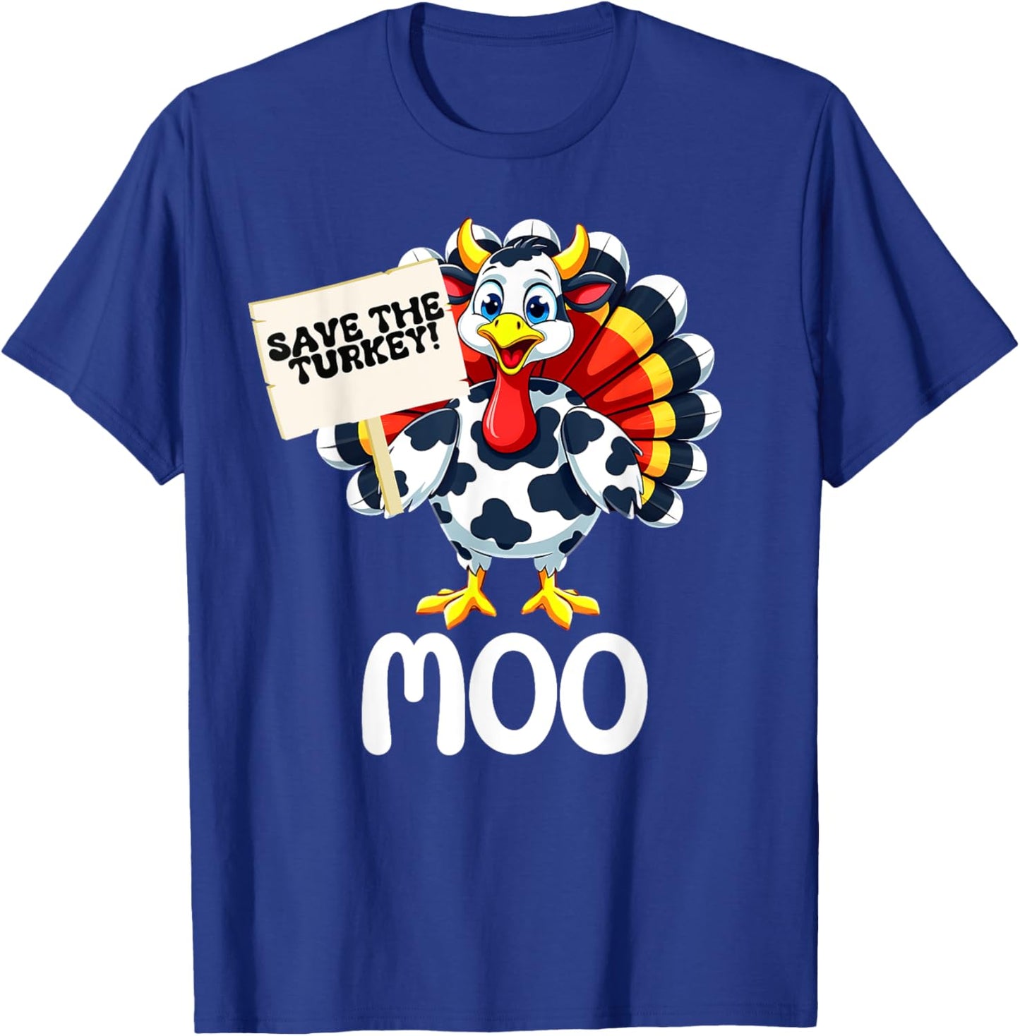 Save The Turkey,Funny Cow Dressed turkey Thanksgiving 2025 T-Shirt - T-Shirt | Royal
