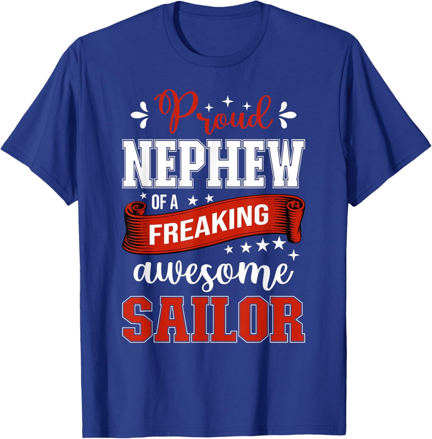 proud Nephew of a freaking awesome Sailor T-Shirt - T-Shirt | Royal