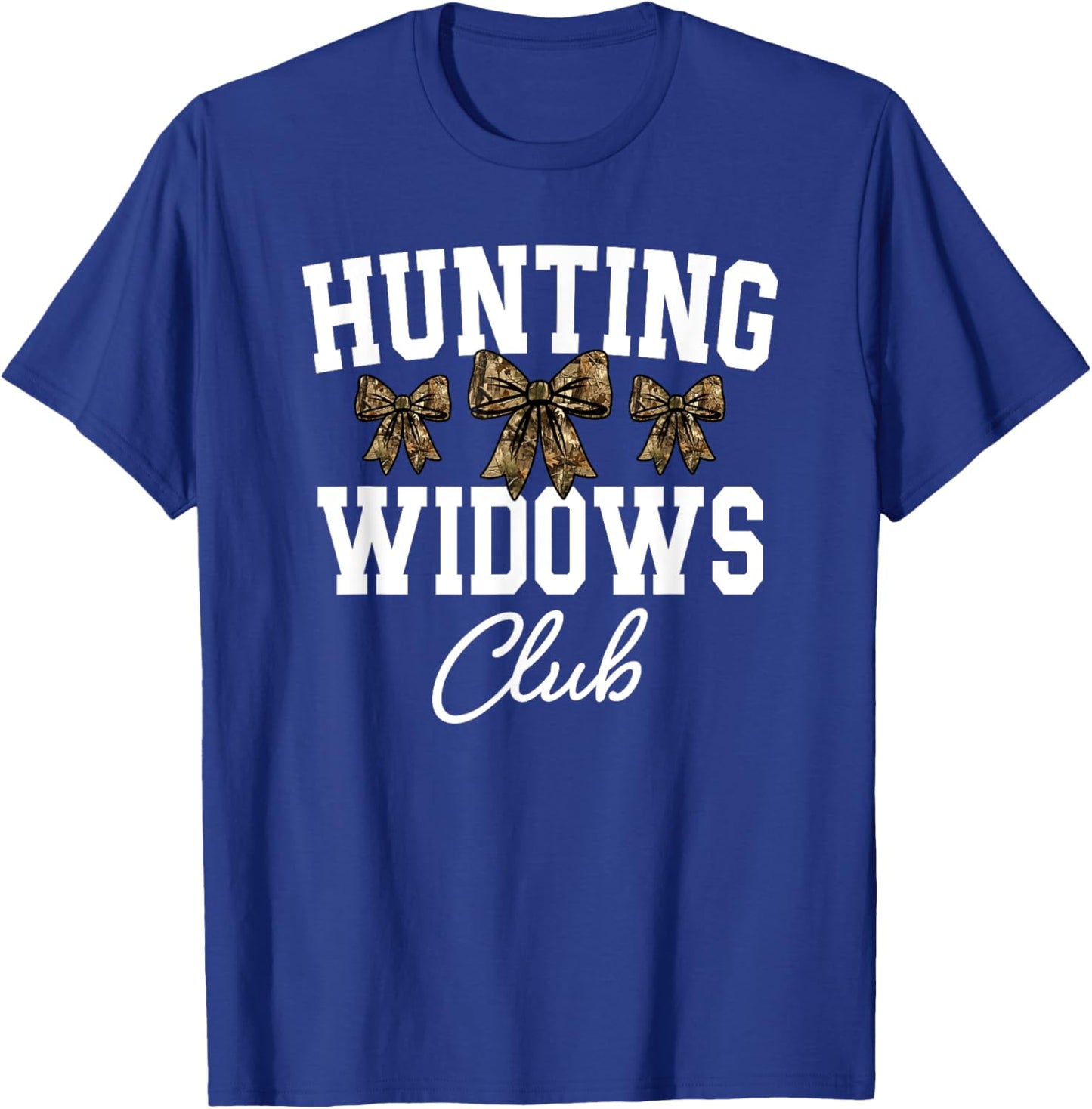 Hunting Widows Club, Funny Deer Hunting Wife, Camo Bow T-Shirt - T-Shirt | Royal