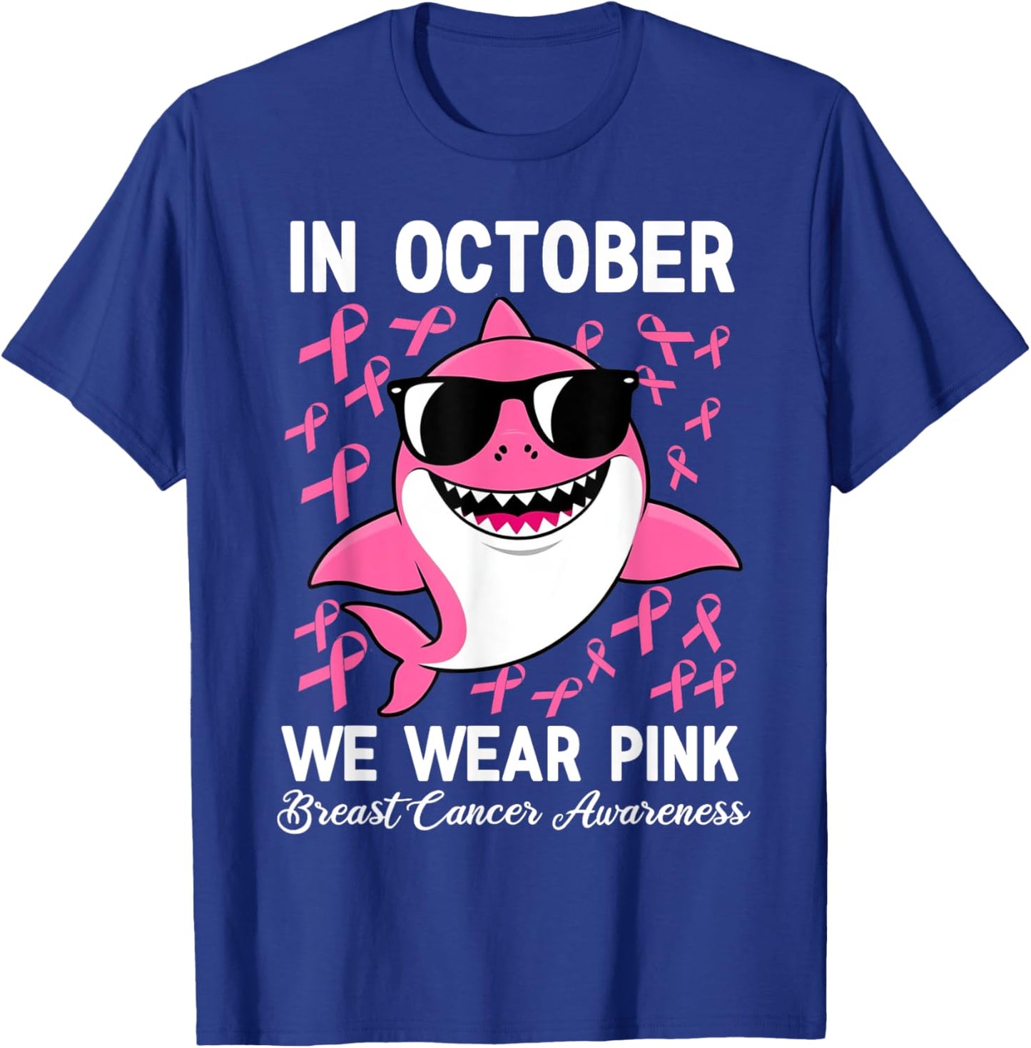 In October We Wear Pink Shark Breast Cancer Awareness Ribbon T-Shirt - T-Shirt | Royal