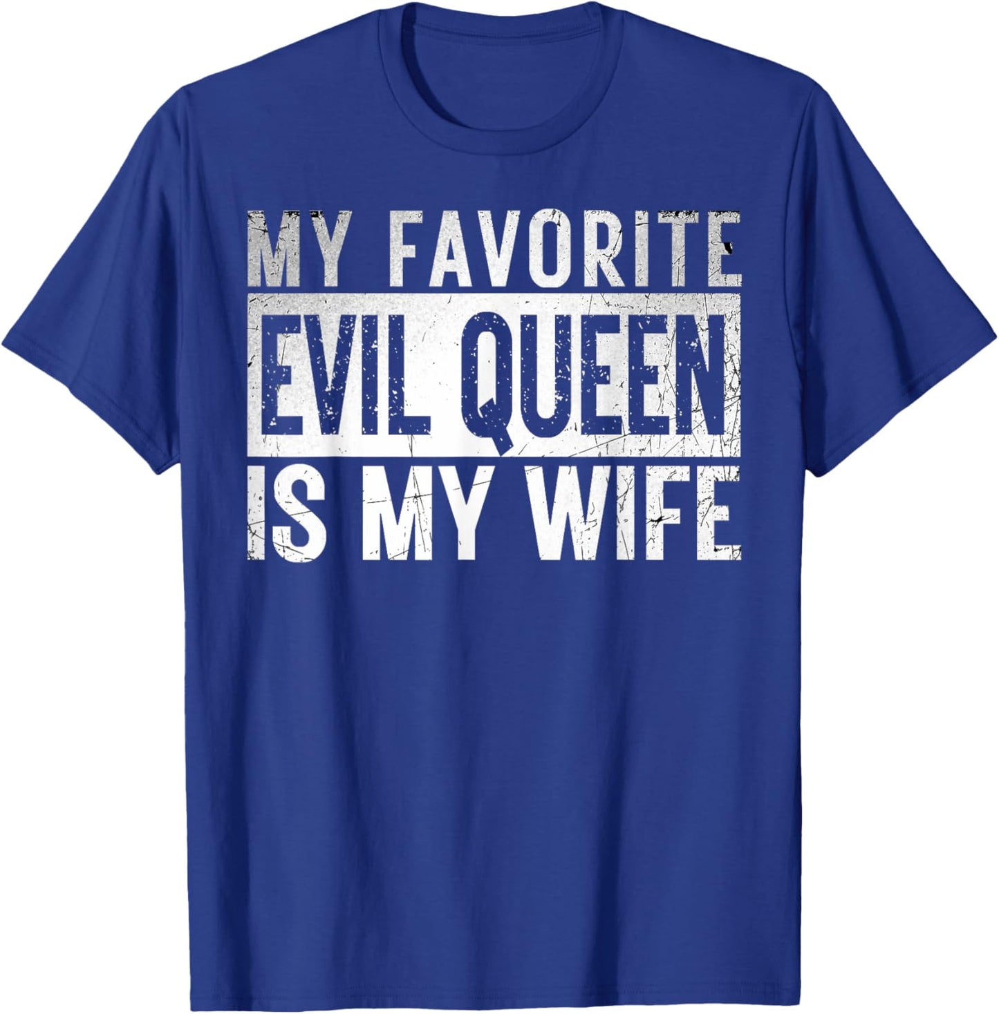 My Favorite Evil Queen Is My Wife Vintage Halloween Costume T-Shirt - T-Shirt | Royal