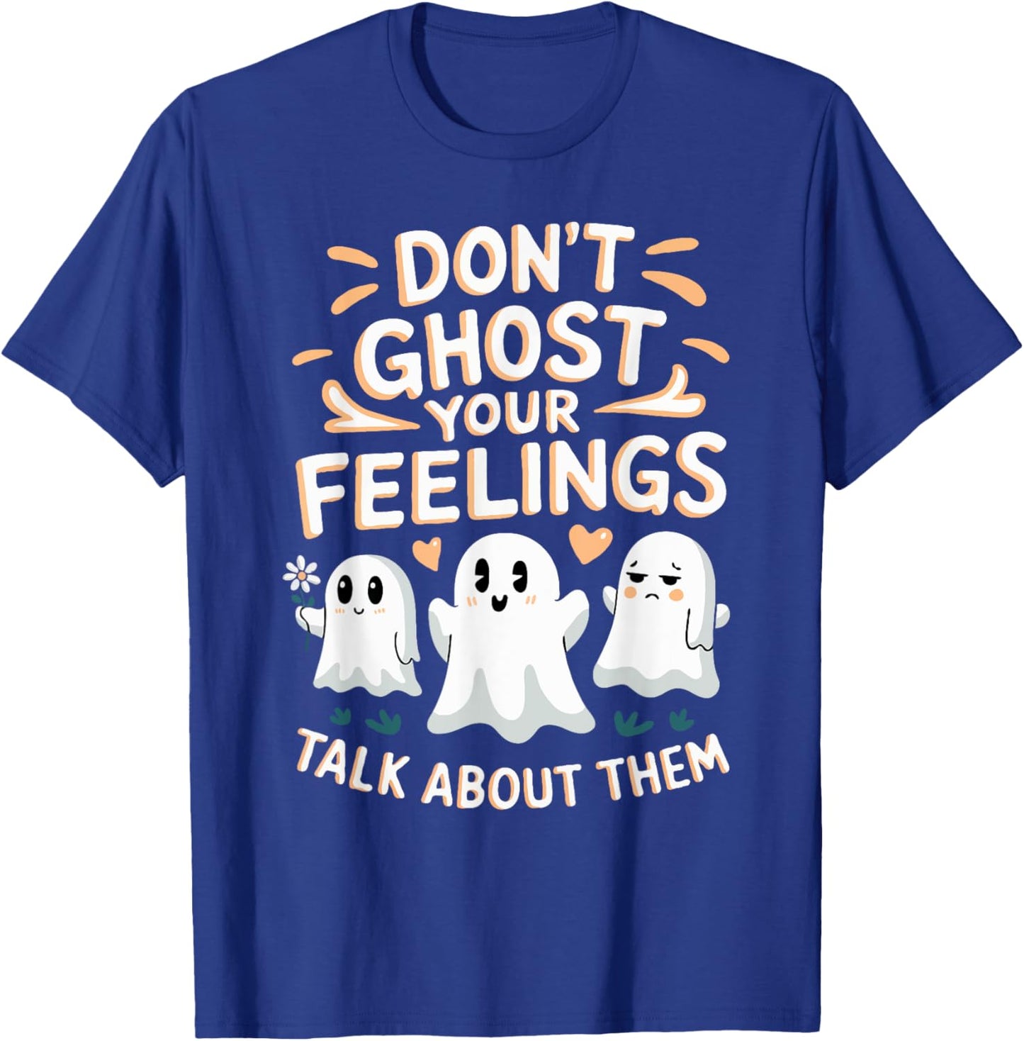 Don't Ghost Your Feelings Halloween Mental Health Women's T-Shirt - T-Shirt | Royal