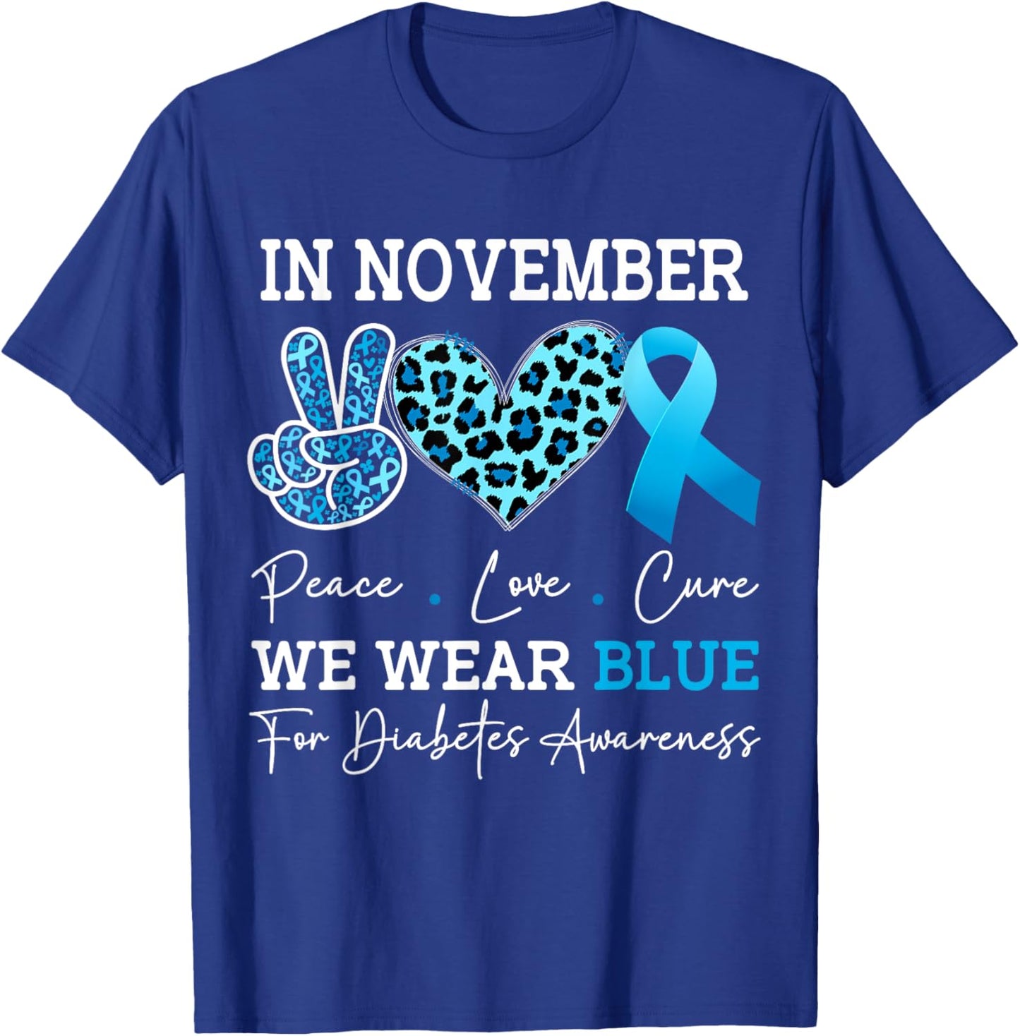 In November we Wear Blue Diabetes Awareness Month Diabetic T-Shirt - T-Shirt | Royal
