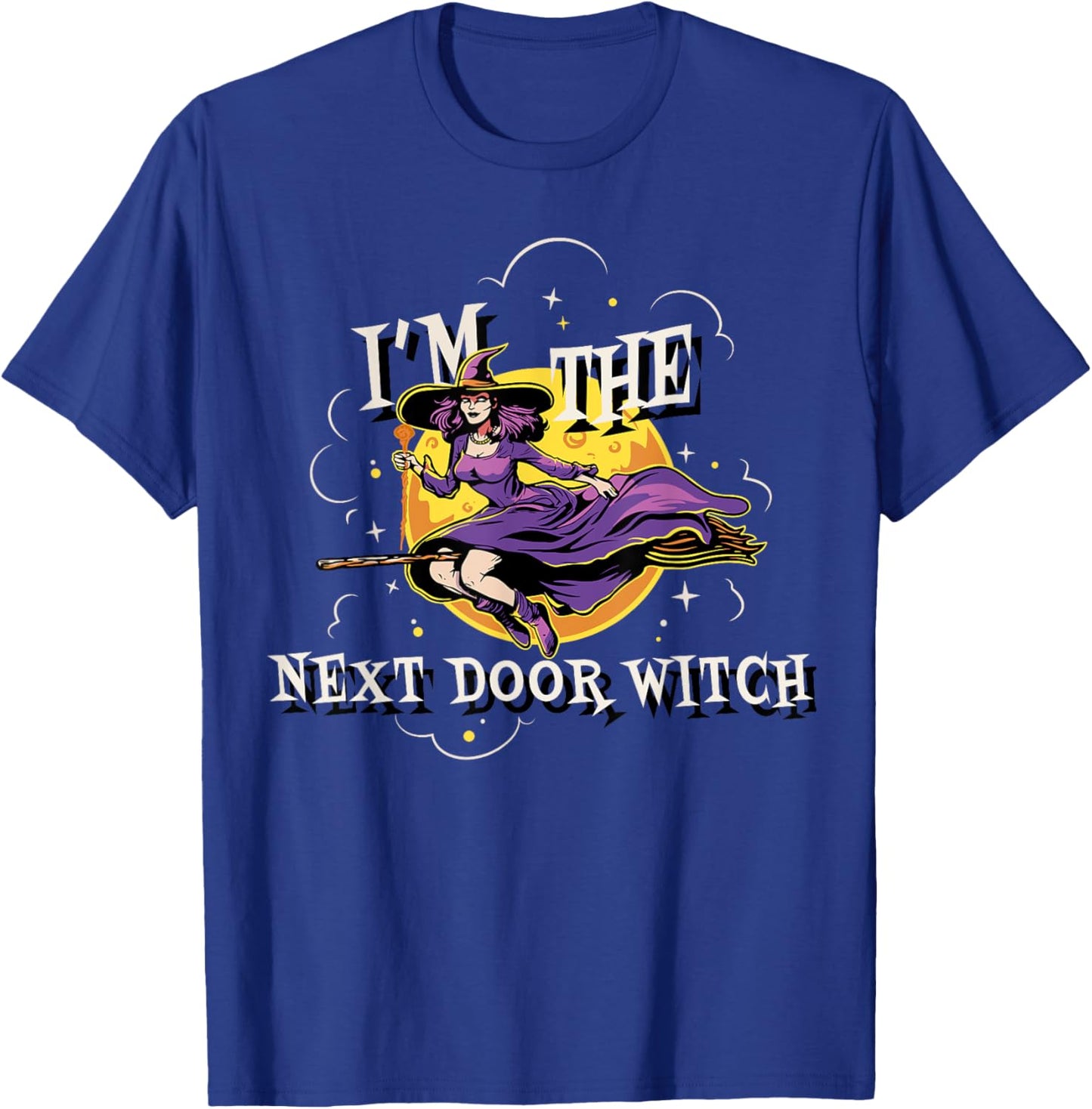 Im The Next Door Witch Halloween Matching Group Costume T-Shirt - T-Shirt | Royal