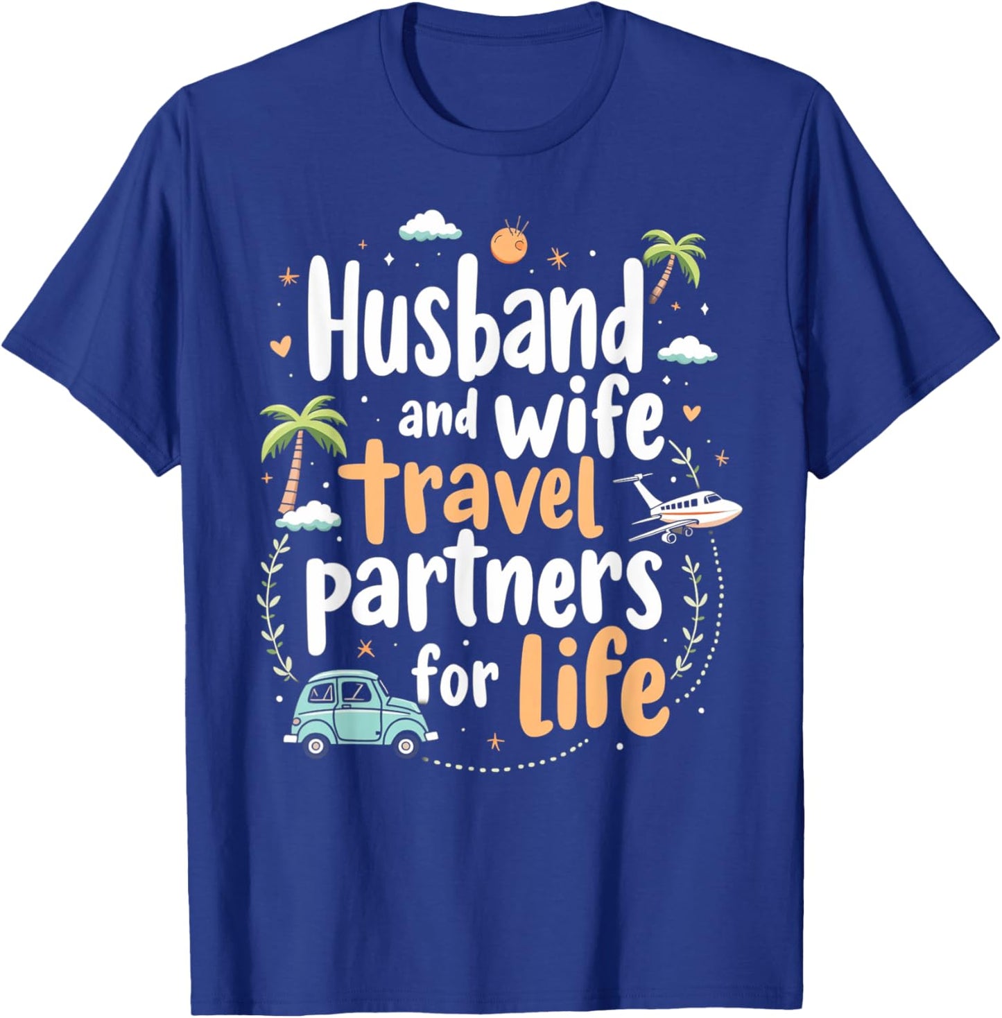 Husband And Wife Travel Partners For Life Couples Trip T-Shirt - T-Shirt | Royal