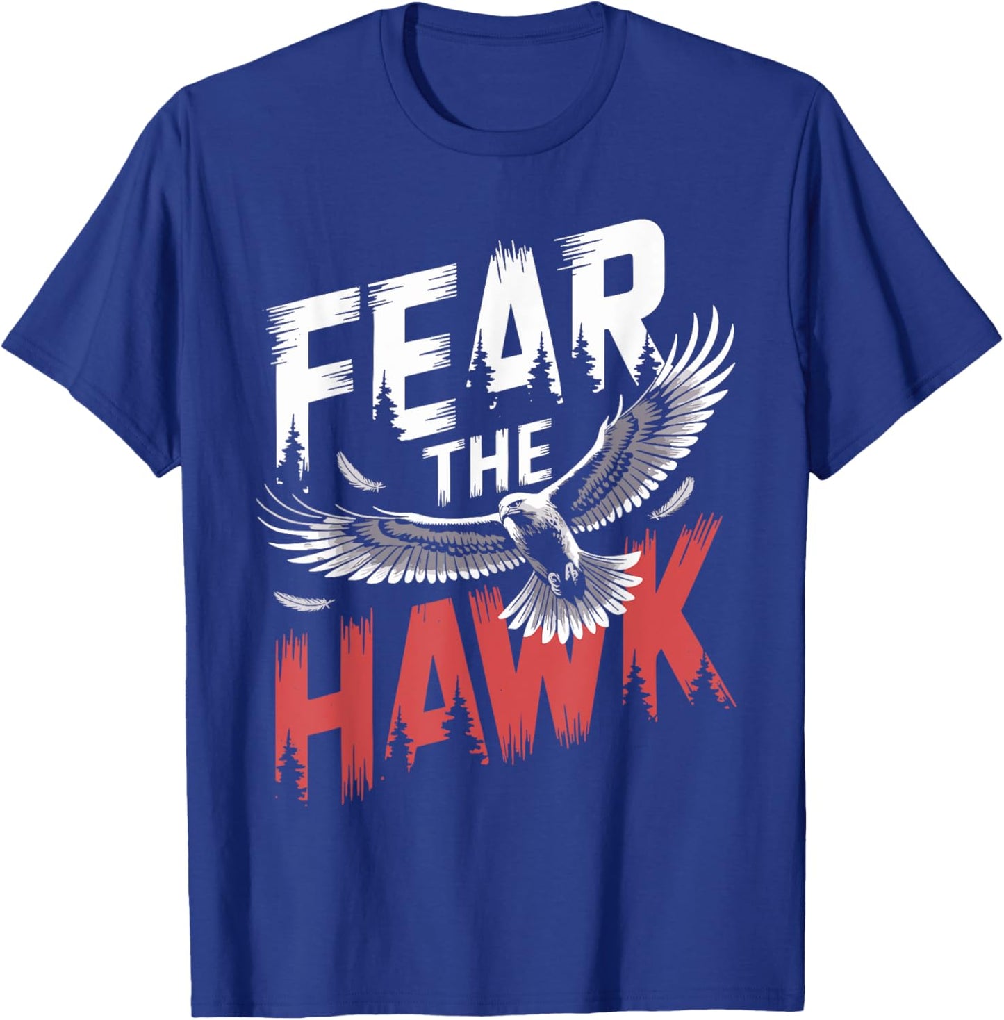 HAWK Designs By ShirtZilla Fear The HAWK -Adults , Black, Small, Short Sleeve, Humor T-Shirt - T-Shirt | Royal