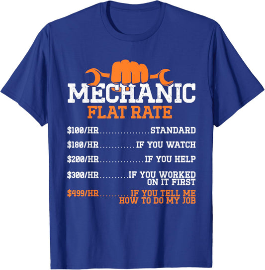 Mechanic Flat Rate Funny Mechanics Hourly Work for Dad T-Shirt - T-Shirt | Royal