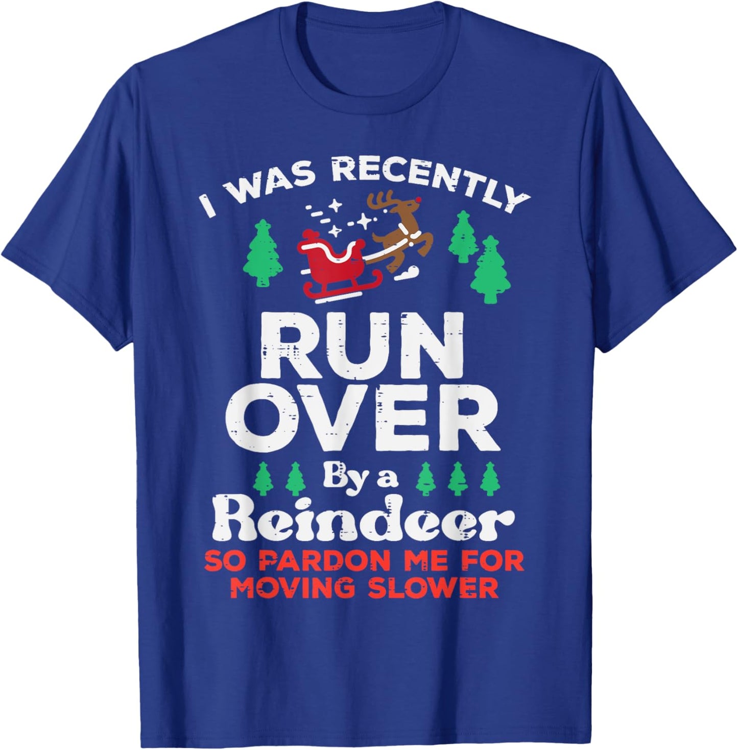 Christmas Runover By Reindeer Funny Xmas Women Men Kids T-Shirt - T-Shirt | Royal