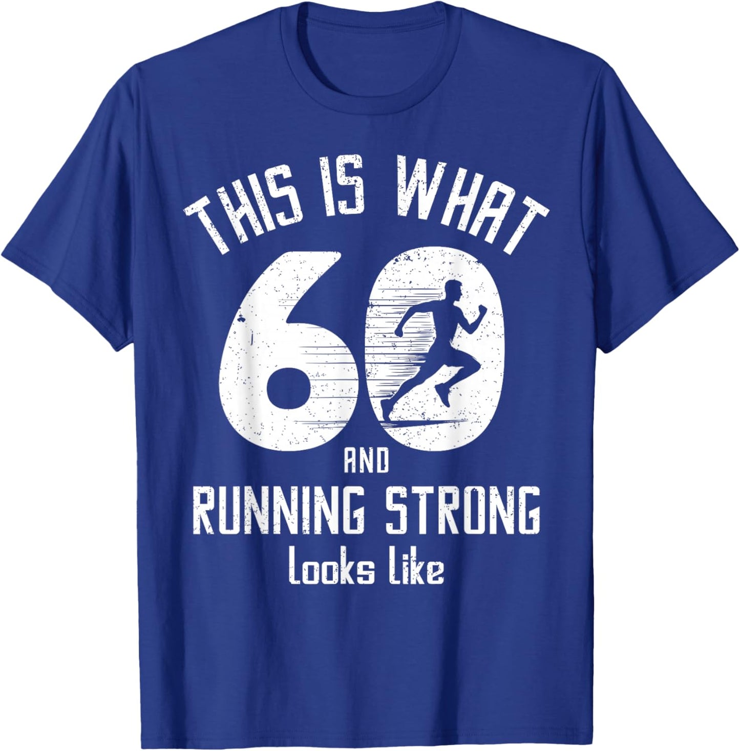 Funny Running 60th Birthday 60 Years Old I Love Running, Run T-Shirt - T-Shirt | Royal