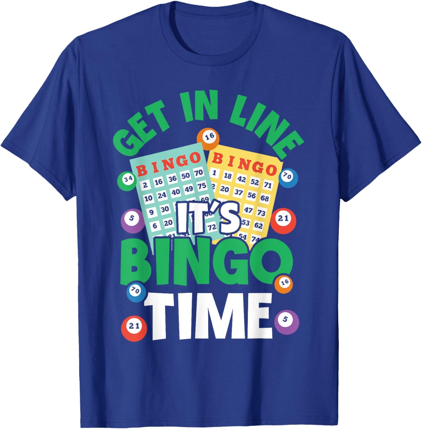 Funny Bingo Player Get In Line It's Bingo Time T-Shirt - T-Shirt | Royal