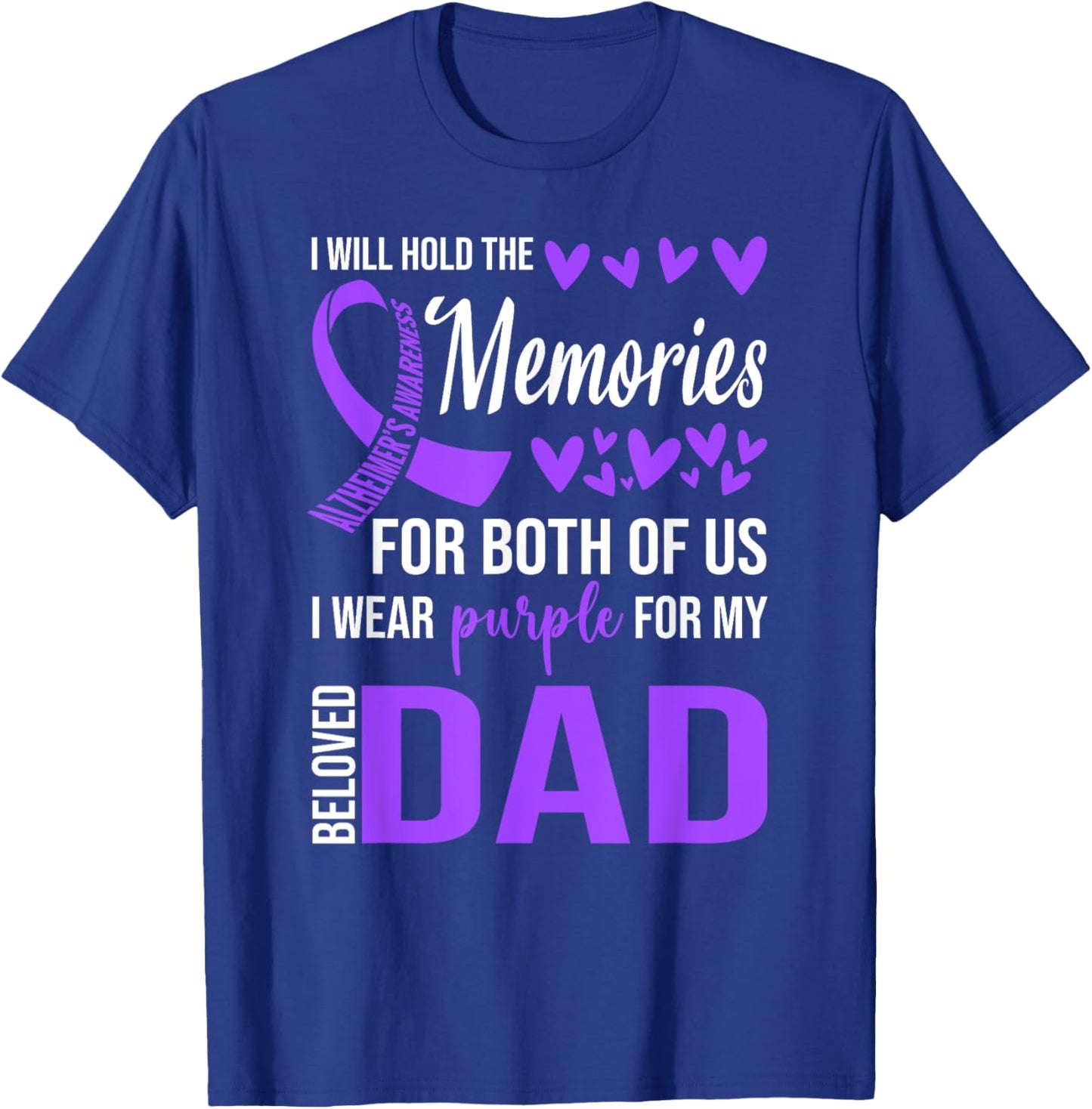 Alzheimer's Awareness Shirt Purple Ribbon Memories for Dad T-Shirt - T-Shirt | Royal